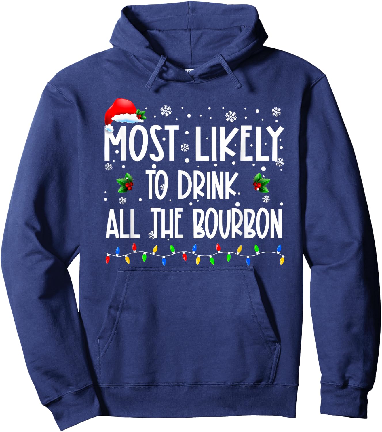 Most Likely To Drink All The Bourbon Christmas Family Hoodie - Hoodie | Navy