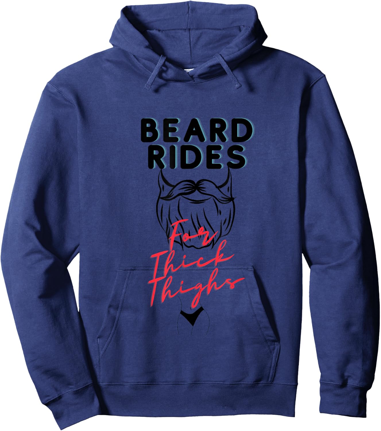 Beard Rides for Thick Thighs, beard lovers, thick thighs Hoodie - Hoodie | Navy