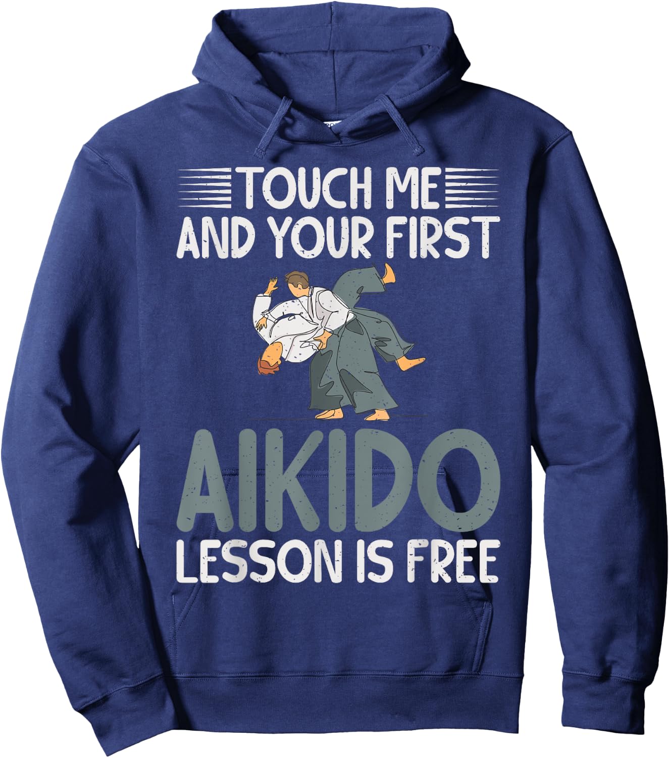 Touch me and your first Aikido Lesson is free Aikido Hoodie - Hoodie | Navy