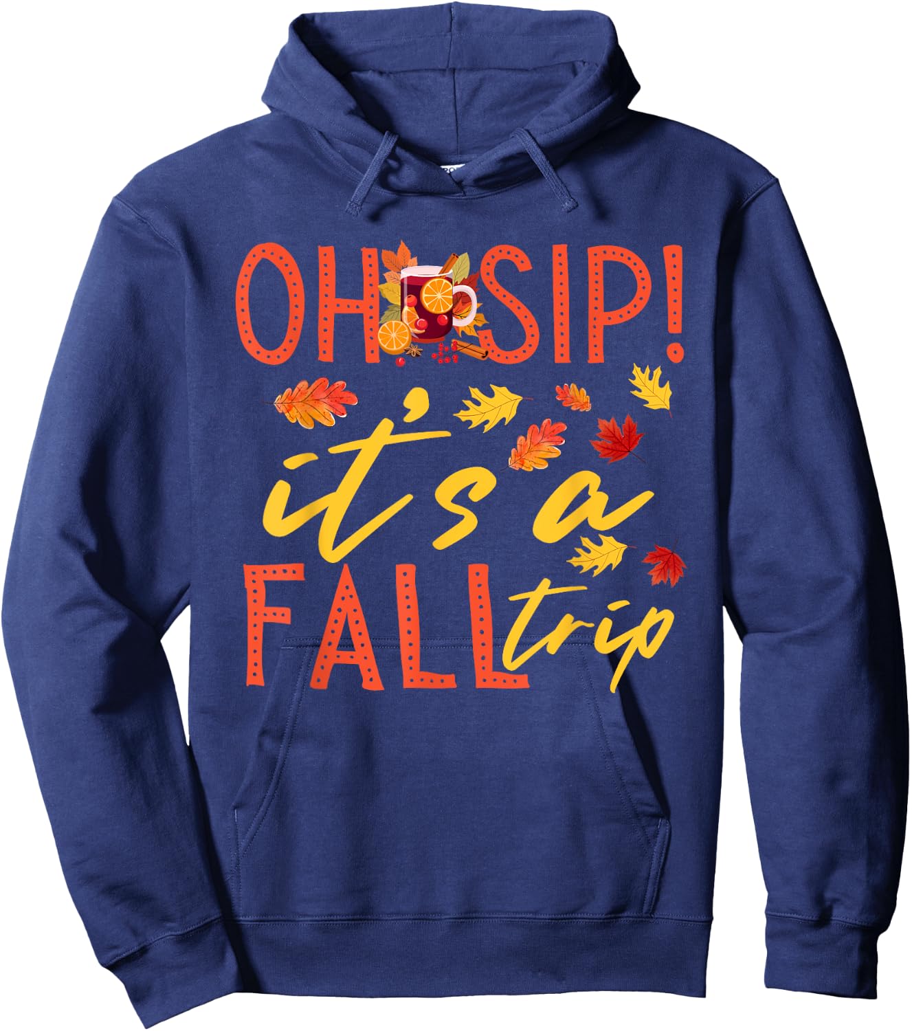 Girls Trip Oh Sip It's A Fall Trip Autumn Funny Wine Party Hoodie - Hoodie | Navy