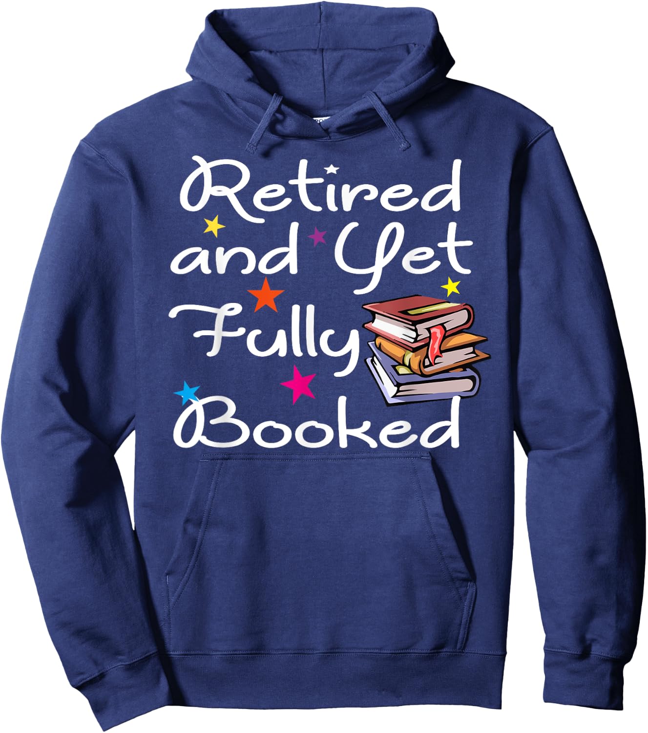 Retired And Yet Fully Booked Bookworm Librarian Retirement Hoodie - Hoodie | Navy