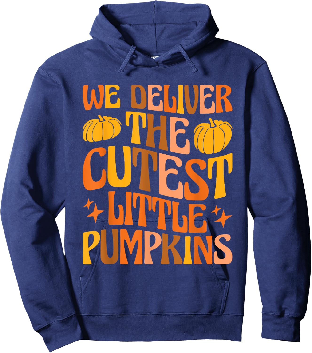 L&D Nurse Halloween We Deliver The Cutest Little Pumpkins Hoodie - Hoodie | Navy