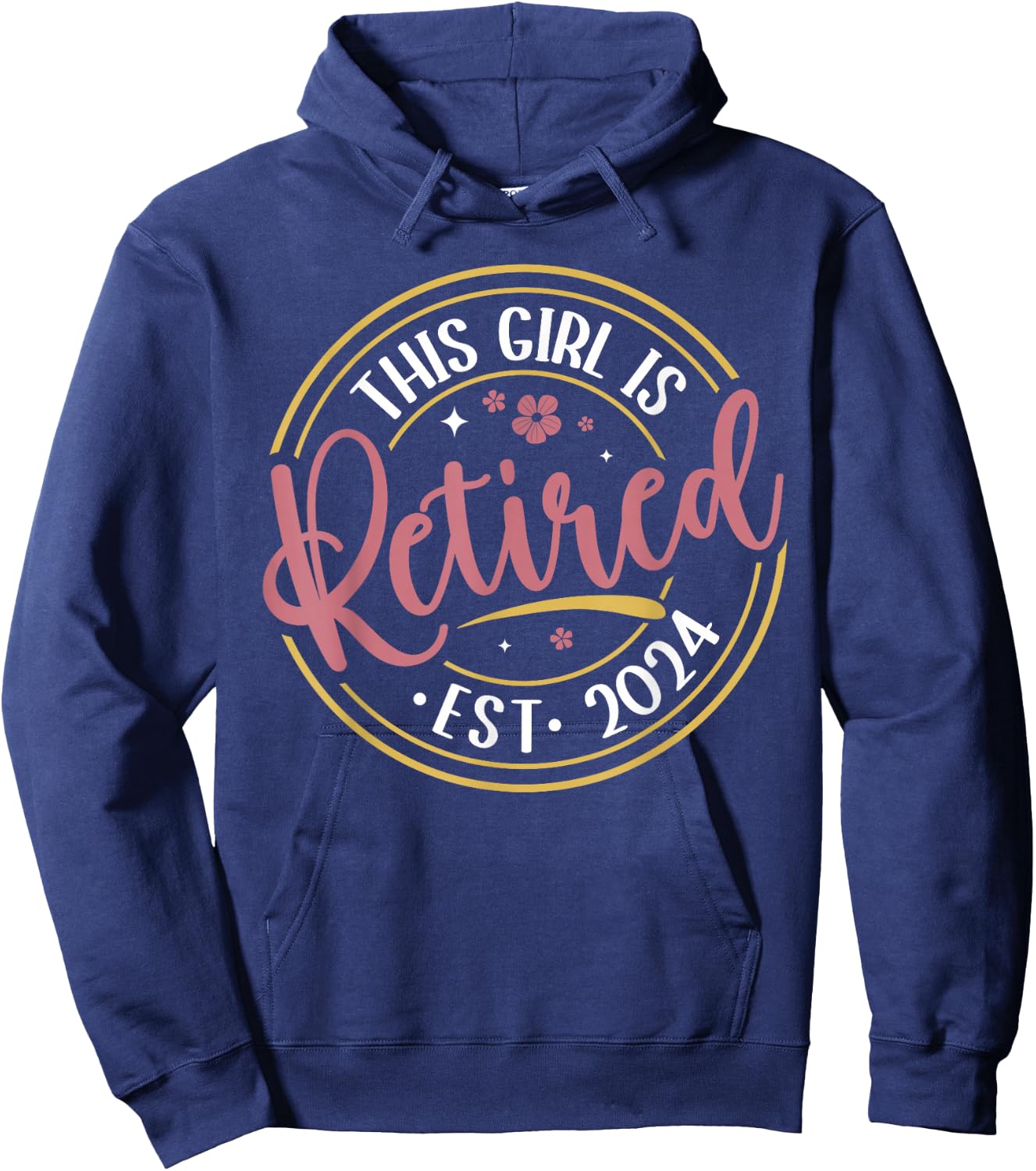 This Girl Is Retired 2024 Funny Retirement Mom Women Grandma Hoodie - Hoodie | Navy