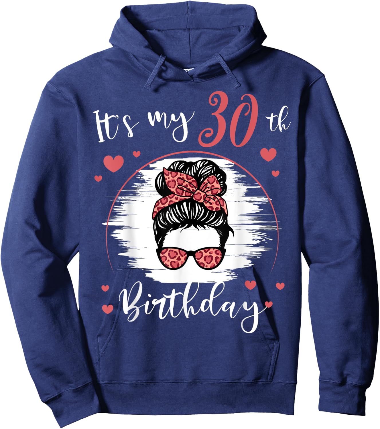 30 Year Old Birthday Messy Bun Leopard It's My 30th B-Day Hoodie - Hoodie | Navy