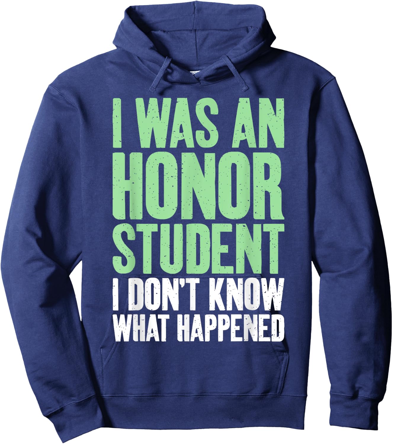 I was an Honor Student i dont know what happened Student Hoodie - Hoodie | Navy
