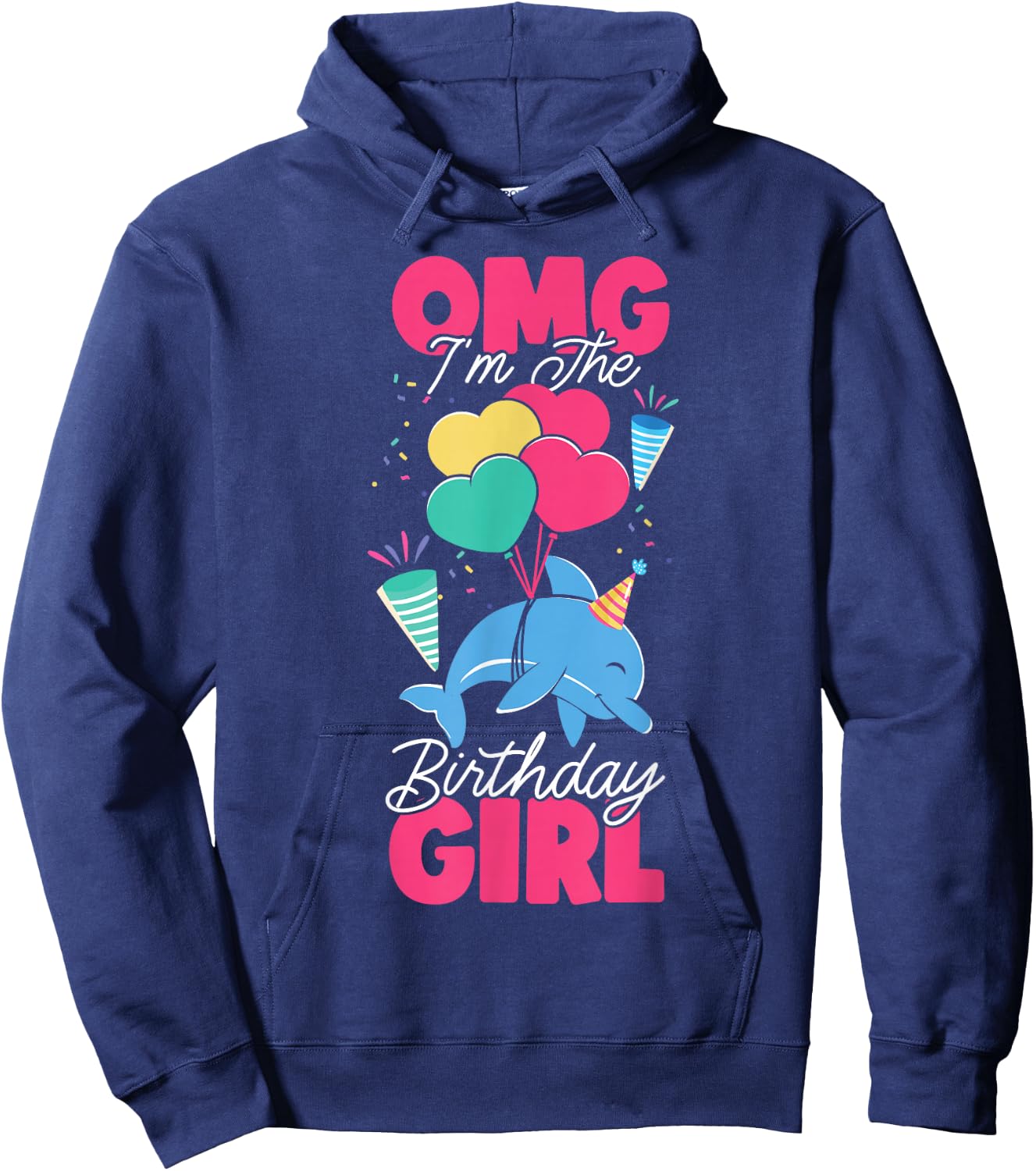 Dolphin Birthday Omg I'm The Birthday Girl Hoodie - Hoodie | Navy