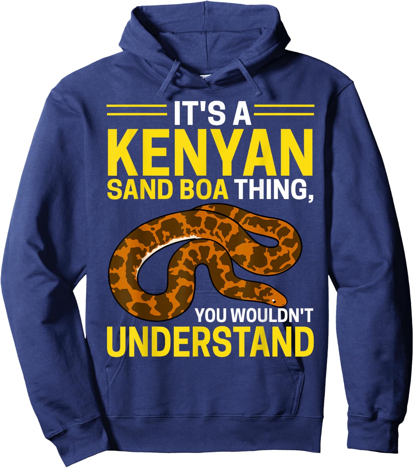 Kenyan Sand Boa Thing, You Wouldn't Understand Snake Owner Hoodie - Hoodie | Navy