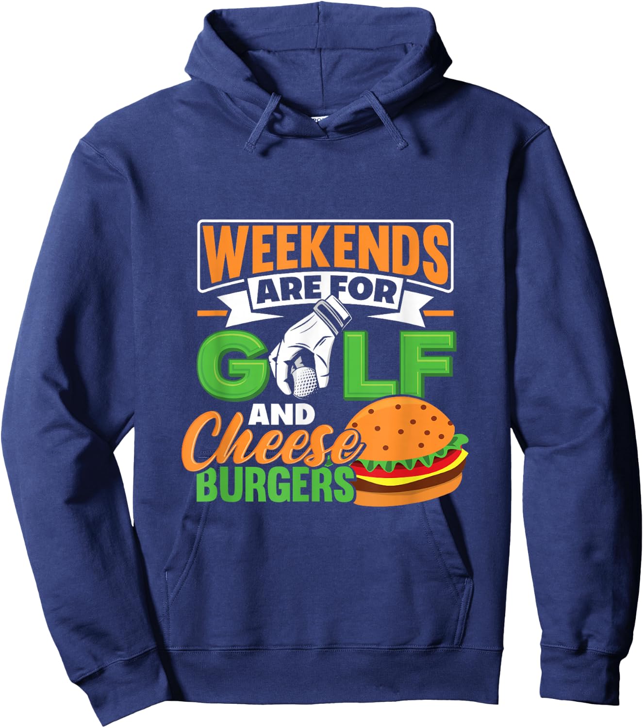 Weekends Are For Golf And Cheese Burgers Golfing Hoodie - Hoodie | Navy