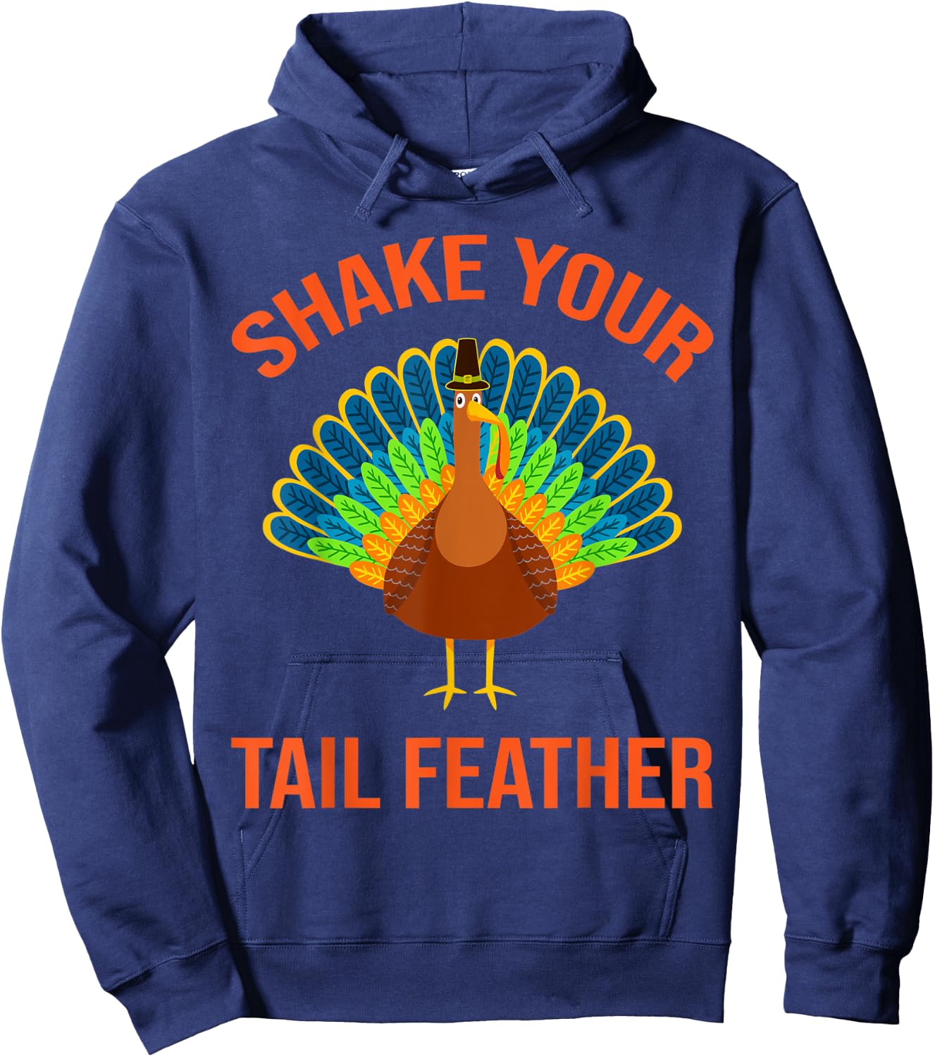 Shake Your Tail Turkey Feather Humor Funny Thanksgiving Gift Hoodie - Hoodie | Navy