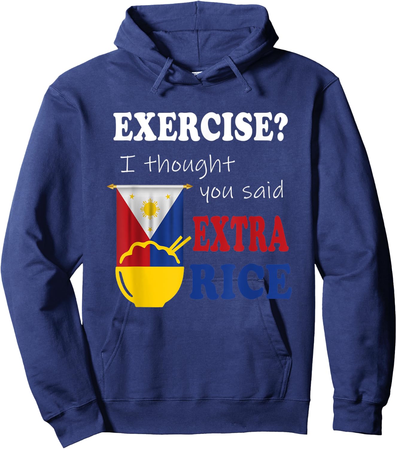 Exercise ? I thought you said extra rice philippine Filipino Hoodie - Hoodie | Navy