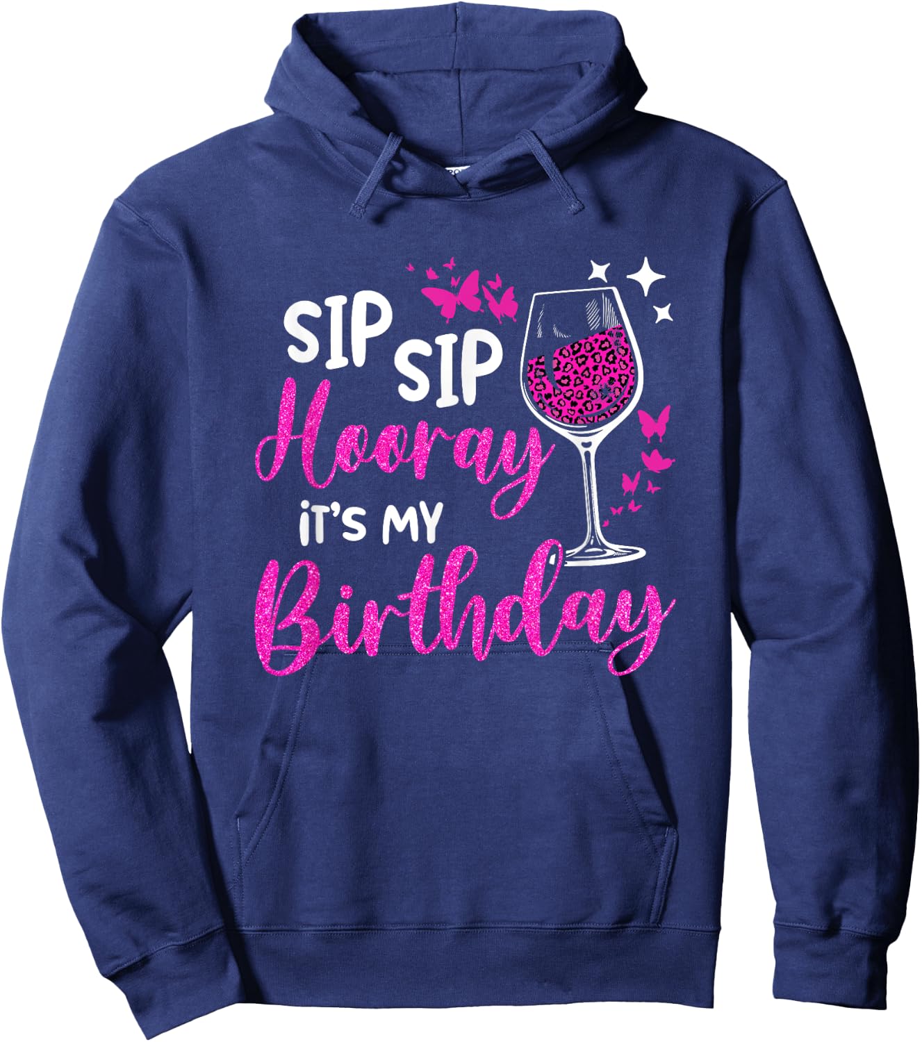 Sip Sip Hooray It's My Birthday Leopard Print Wine Party Hoodie - Hoodie | Navy