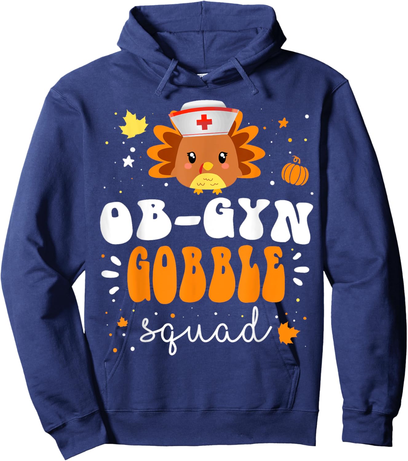 Nurse Turkey Matching OB-GYN Nurse Gobble Squad Thanksgiving Hoodie - Hoodie | Navy