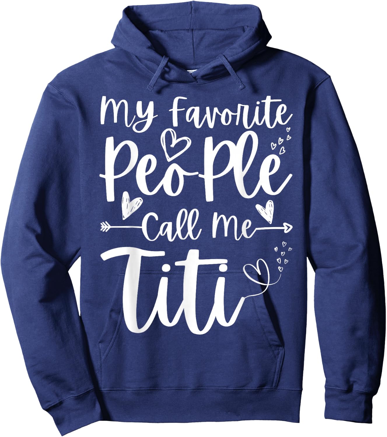 My Favorite People Call Me Titi Heart Funny Mother's Day Hoodie - Hoodie | Navy