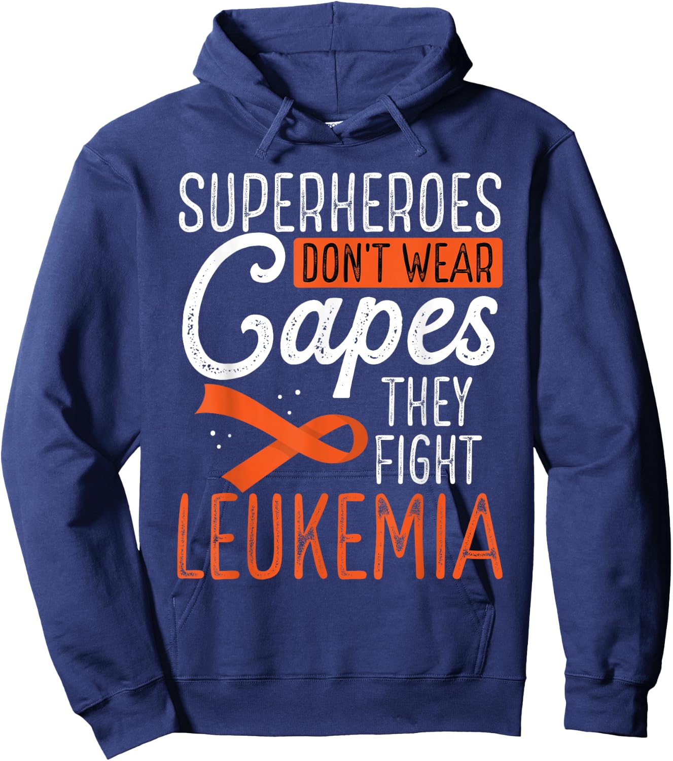 Superheroes Don't Wear Capes They Fight Leukemia Hoodie - Hoodie | Navy