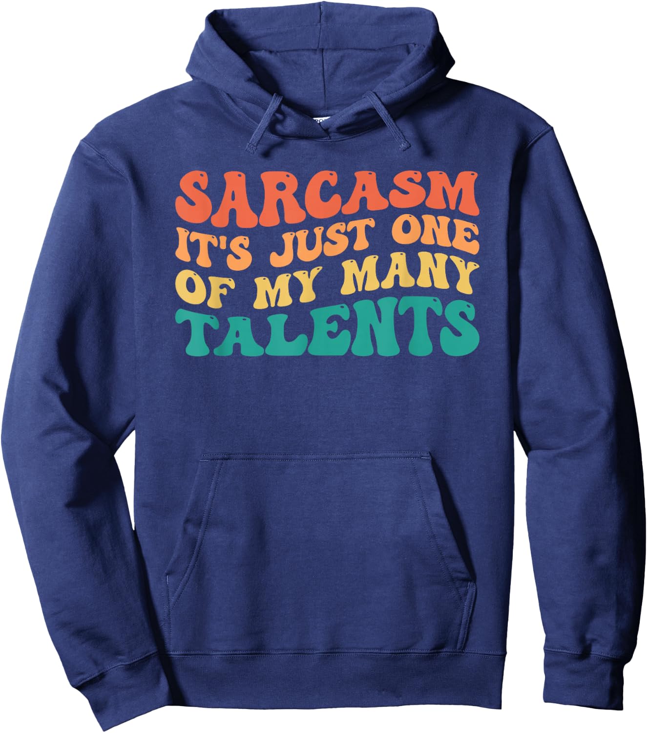Sarcasm It's Just One Of My Many Talents Hoodie - Hoodie | Navy