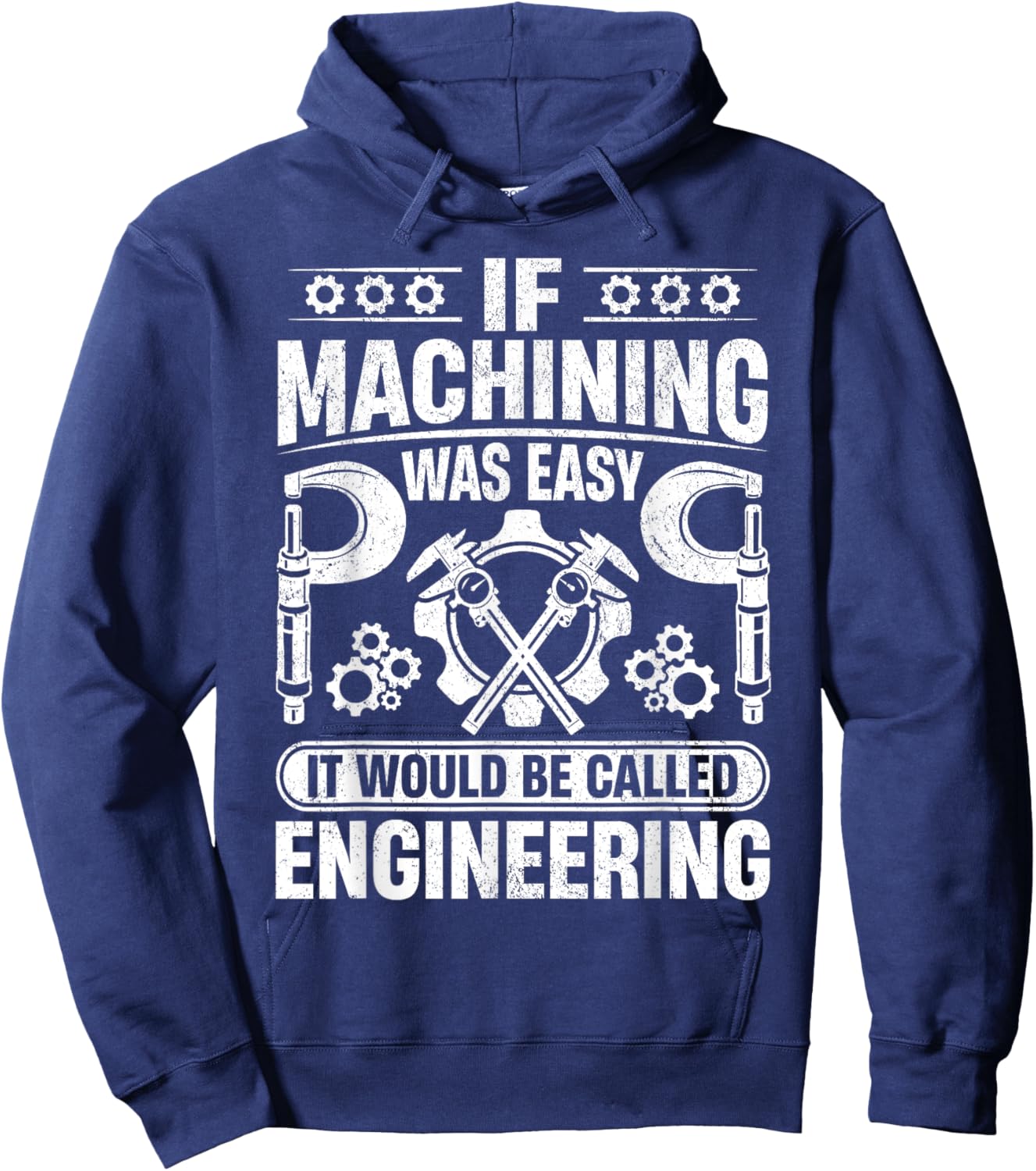 Metalworking - If Machining was easy it would be Engineering Hoodie - Hoodie | Navy