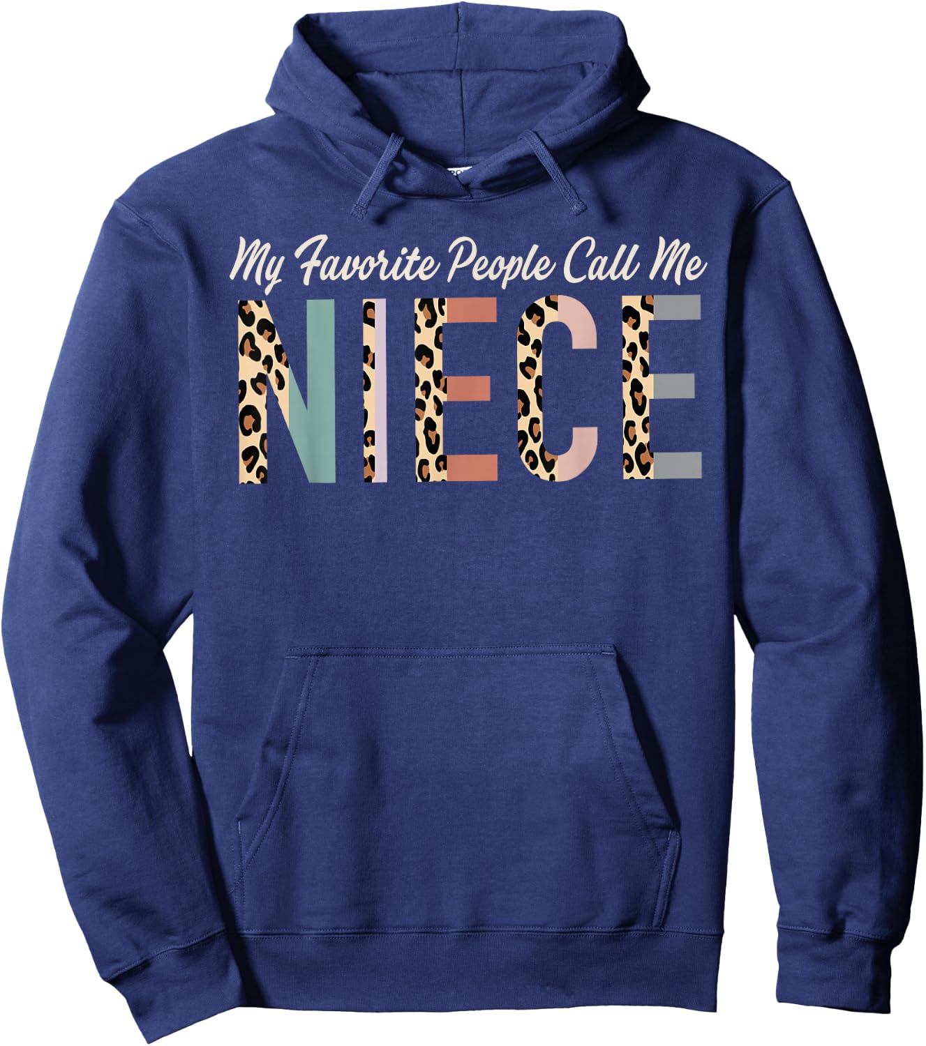 My Favorite People Call Me Niece Gifts From Auntie Leopard Hoodie - Hoodie | Navy
