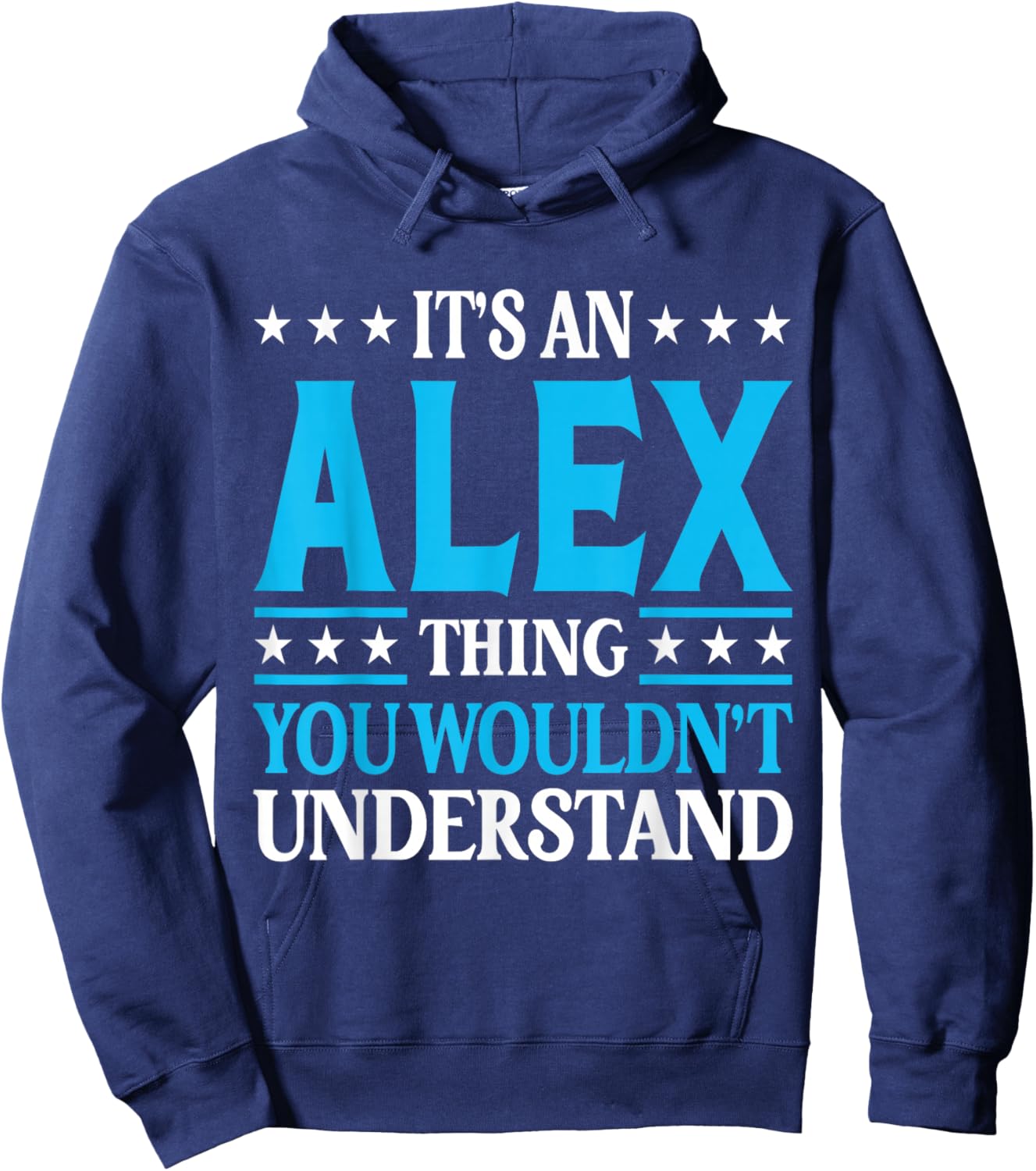 It's An Alex Thing Wouldn't Understand First Name Alex Hoodie - Hoodie | Navy