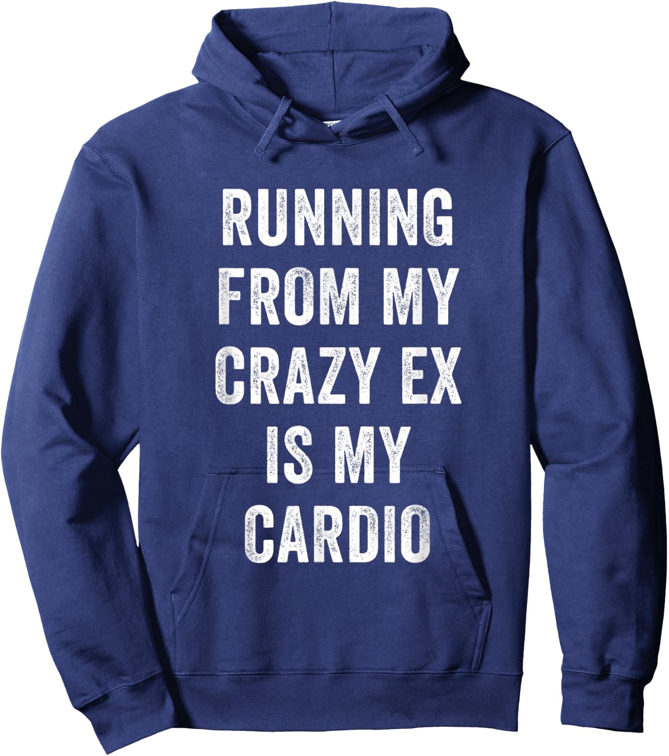 Funny Workout Running From My Crazy Ex is my Cardio Hoodie - Hoodie | Navy