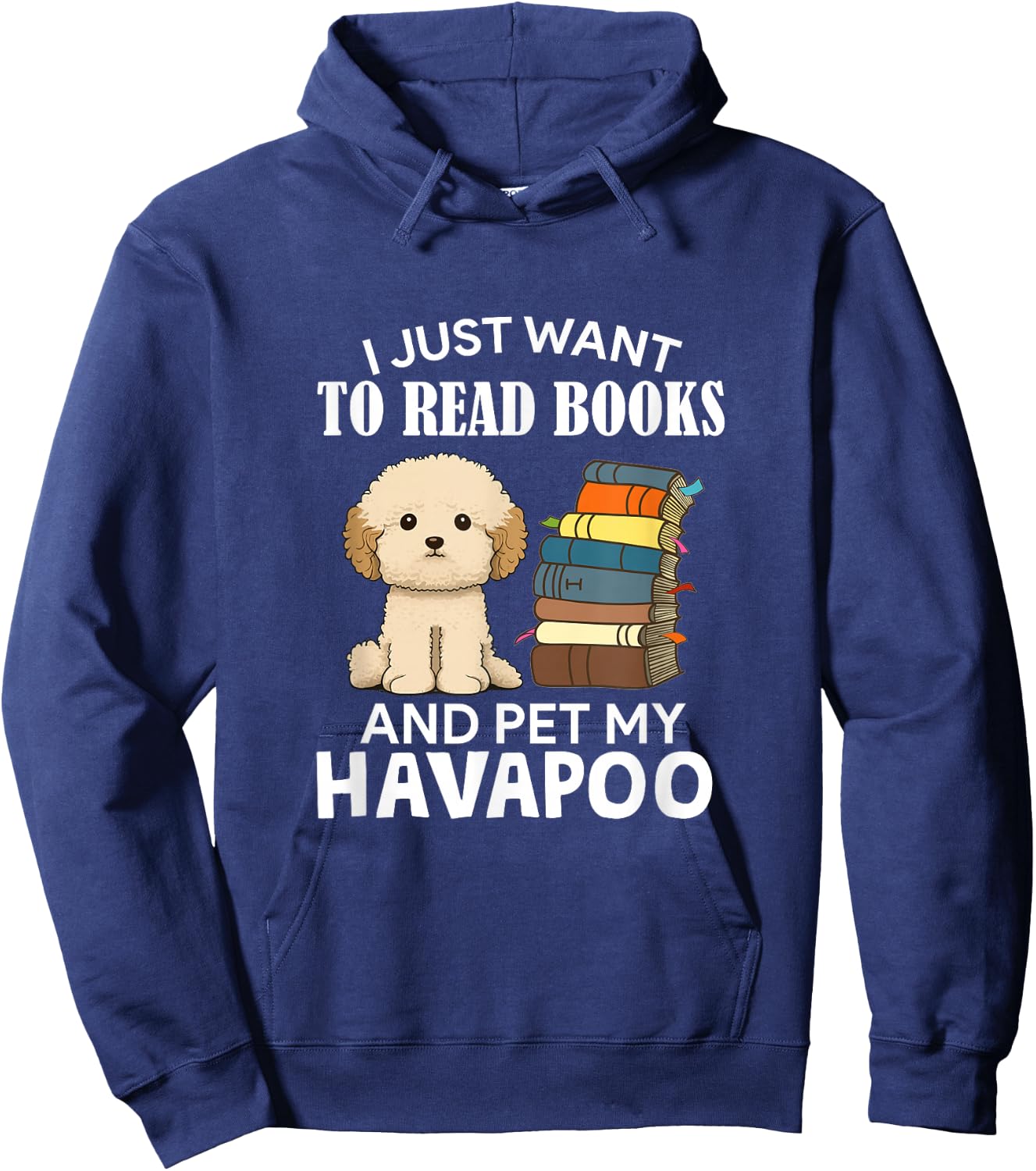I Just Want To Read Books And Pet My Havapoo Dog Lover Owner Women Kids Hoodie - Hoodie | Navy