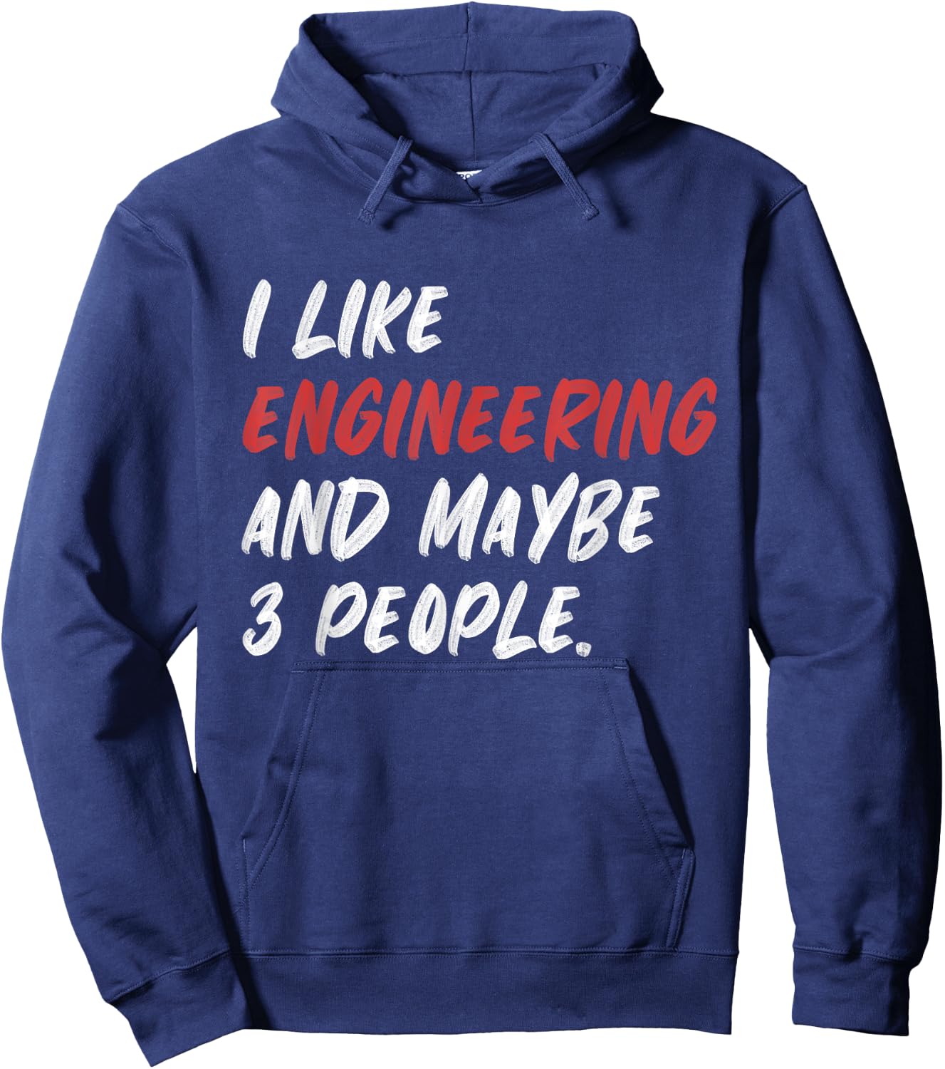 I Like Engineering And Maybe 3 People Funny Engineer Hoodie - Hoodie | Navy