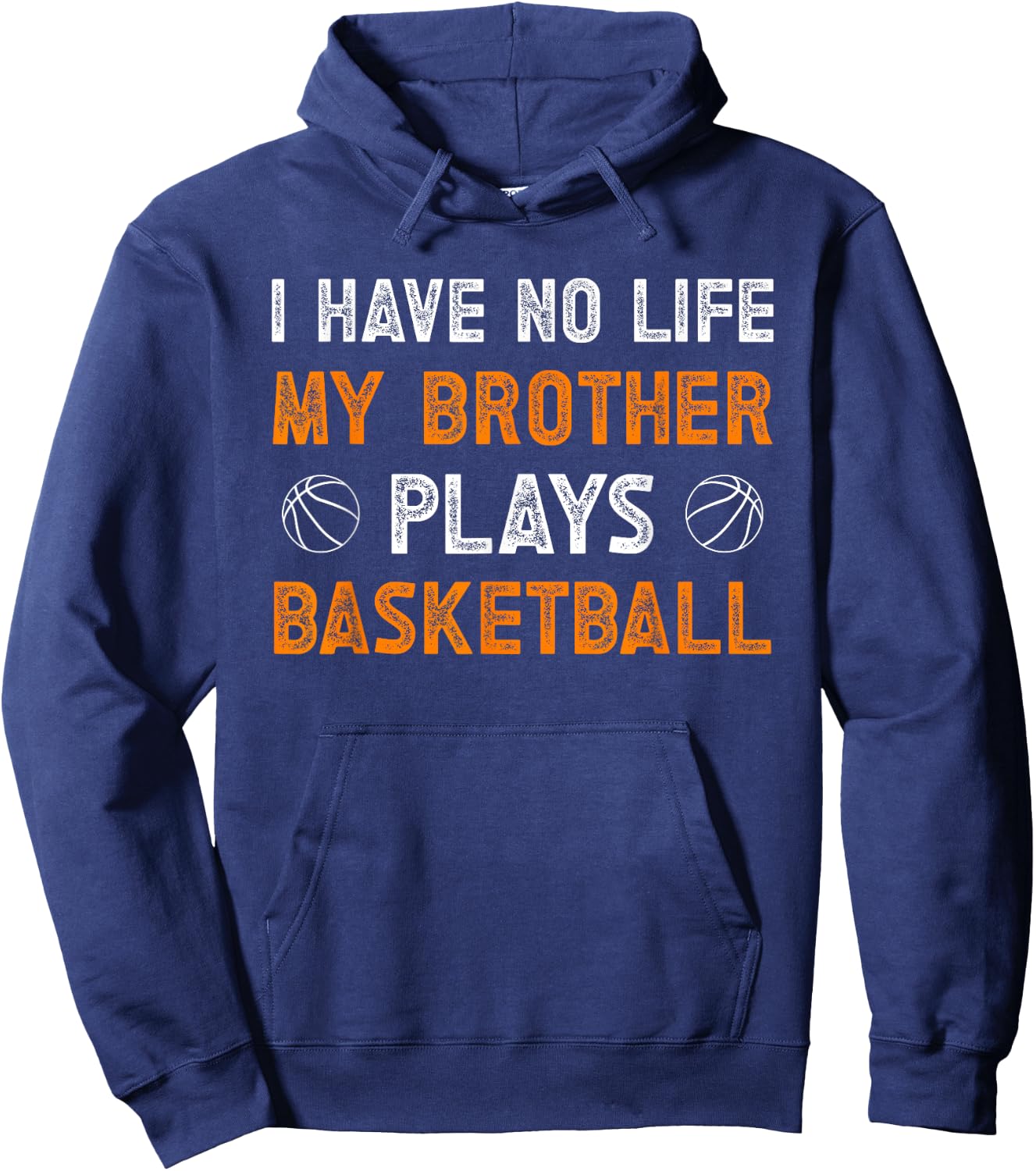 My Brother Plays Basketball Sister Of A Basketball Player Hoodie - Hoodie | Navy