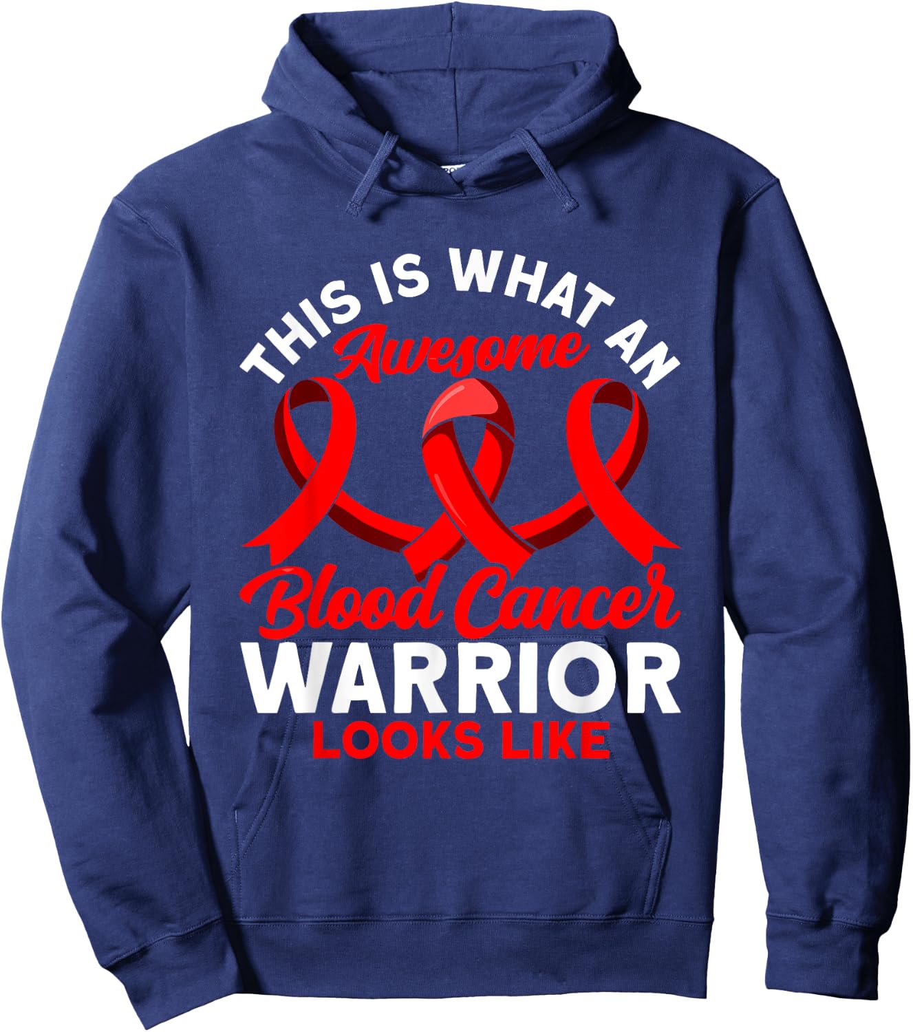 This is what an awesome Blood Cancer Warrior Awareness Hoodie - Hoodie | Navy