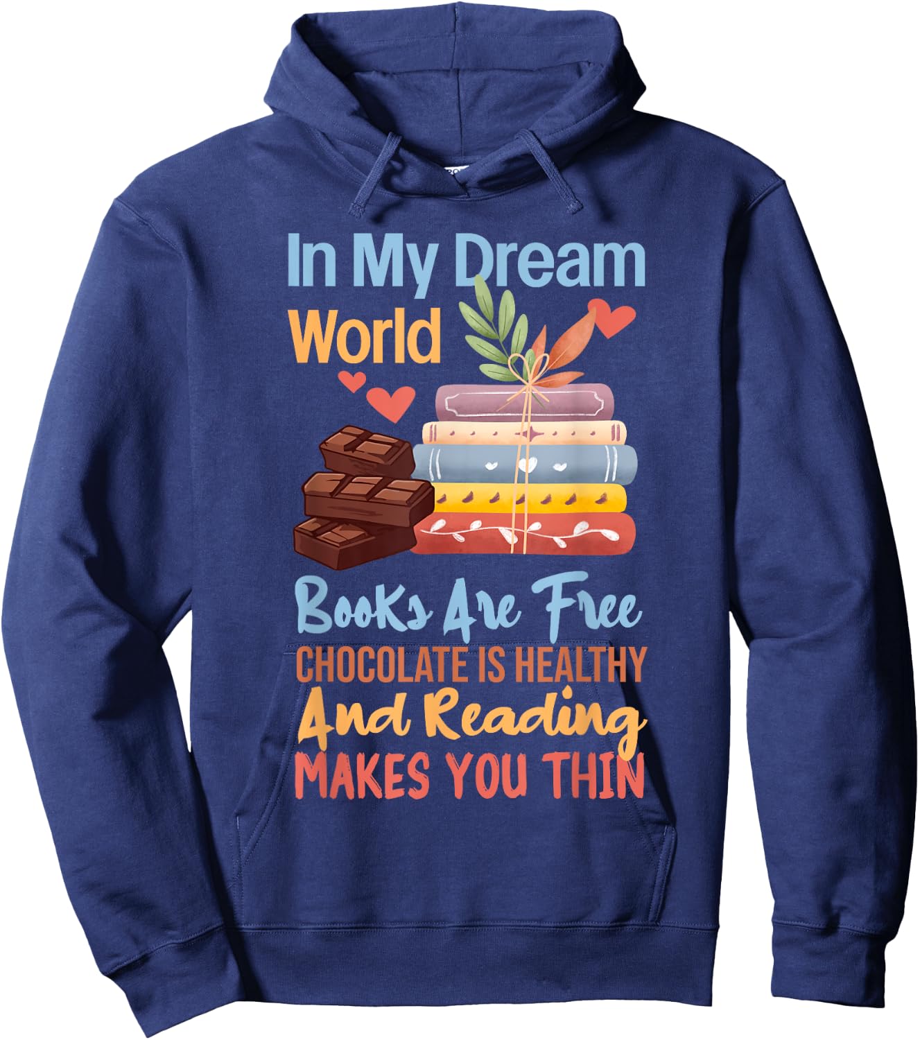 In My Dream World Books Free Chocolate Healthy Reading Funny Hoodie - Hoodie | Navy