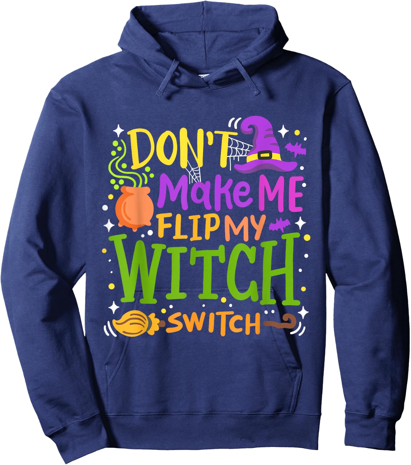 Don't Make Me Flip My Witch Switch Funny Halloween Pumpkin Hoodie - Hoodie | Navy