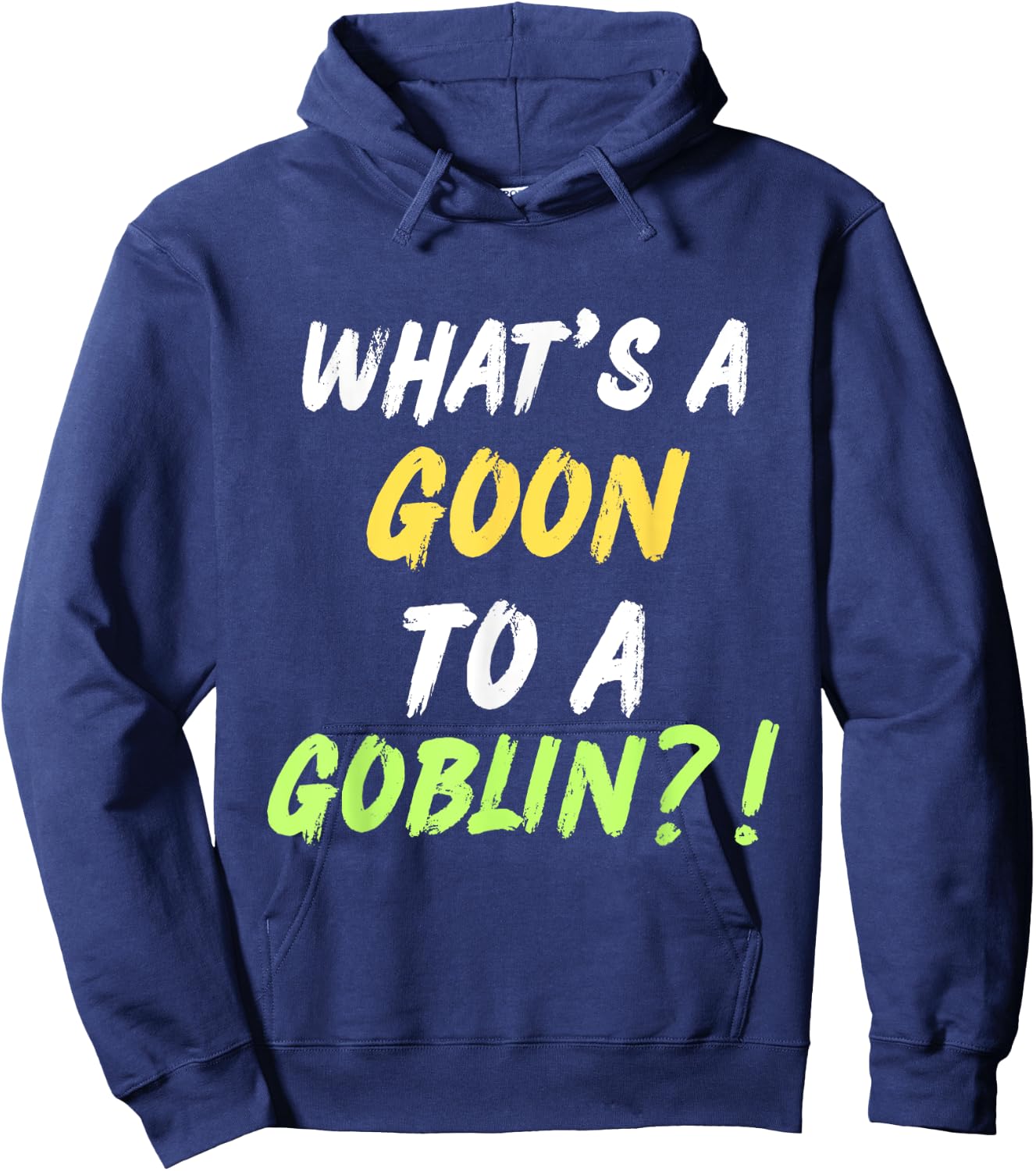 What's A Goon To A Goblin Classic Rap Hip Hop Quote Lyrics Hoodie - Hoodie | Navy