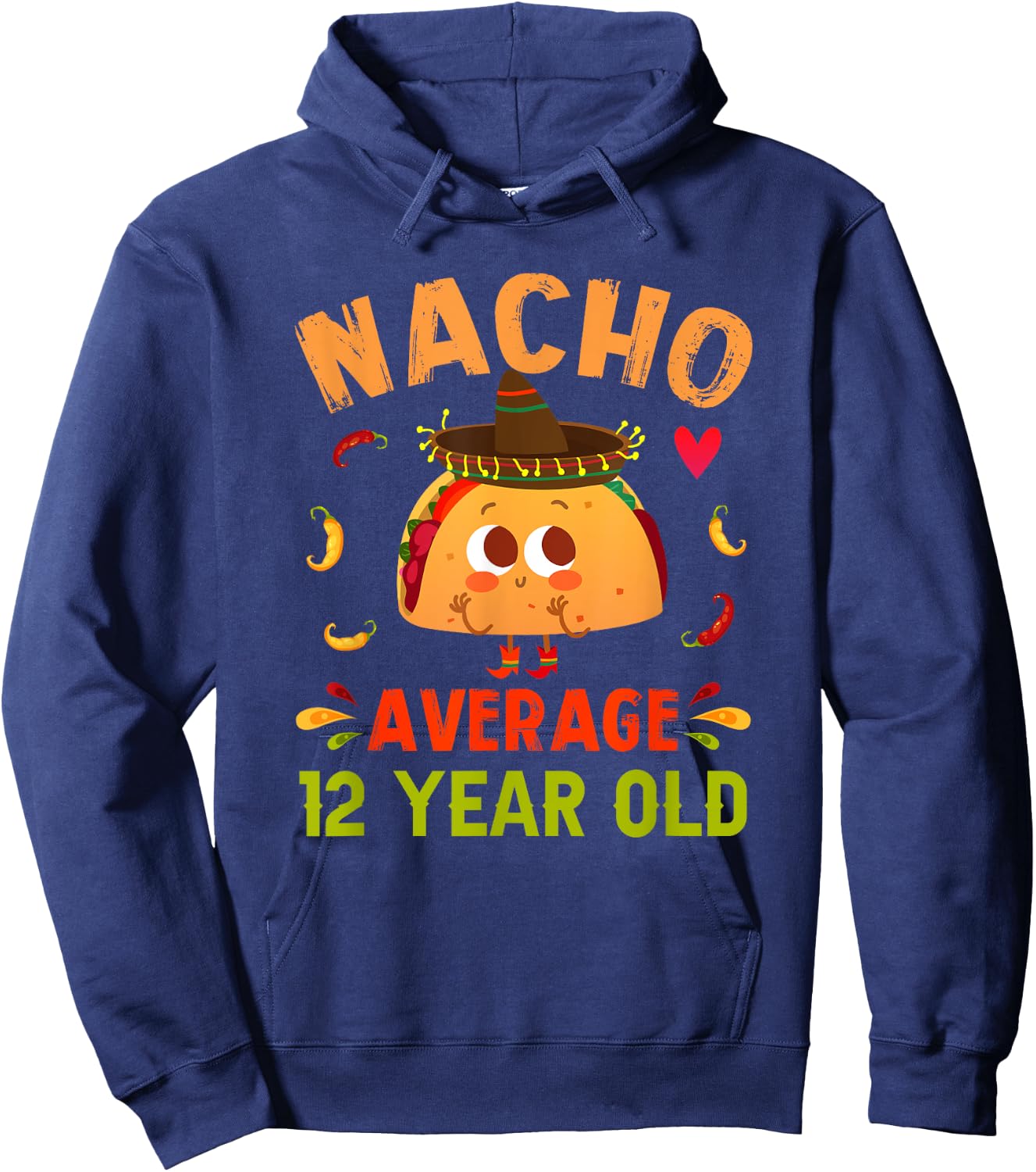 Nacho Average 12 Year Old Funny Cute 12th Birthday Taco Boy Hoodie - Hoodie | Navy