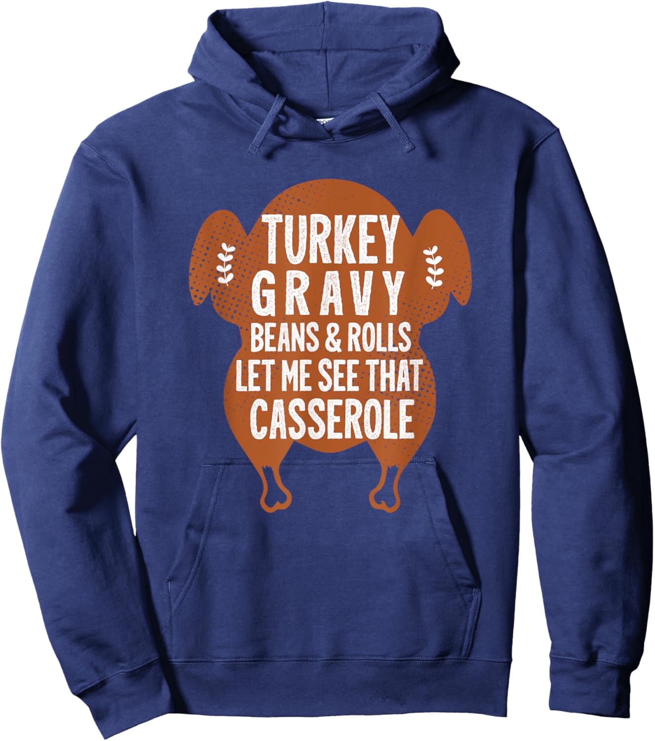 Turkey Gravy Beans And Rolls Let Me Casserole Thanksgiving Hoodie - Hoodie | Navy