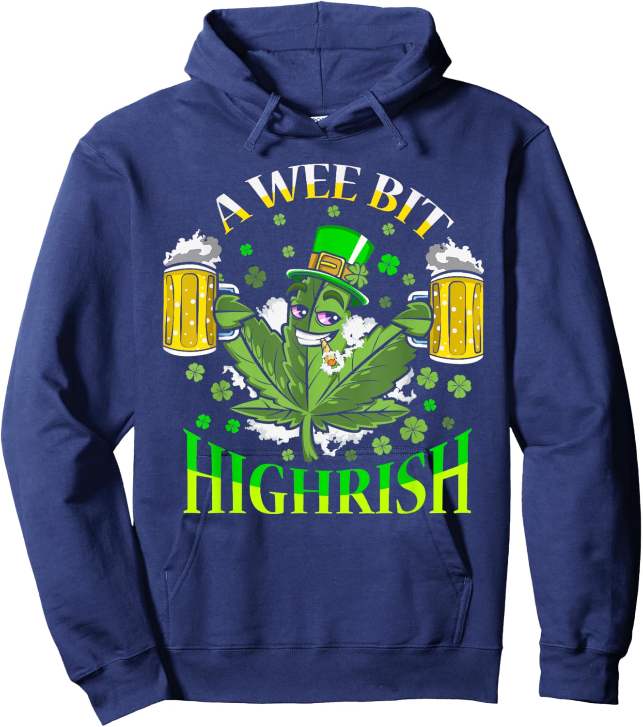 Wee Bit Highrish Marijuana Weed Leprechaun St Patricks Day Hoodie - Hoodie | Navy