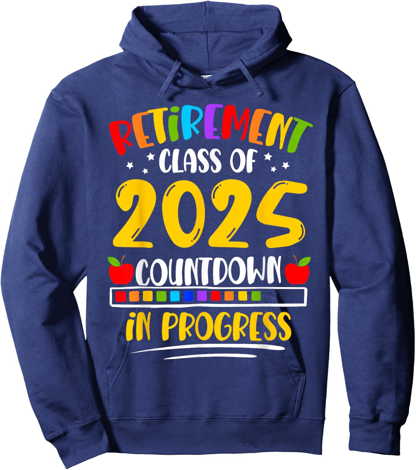 Funny Retirement Class Of 2025 Countdown In Progress Teacher Hoodie - Hoodie | Navy