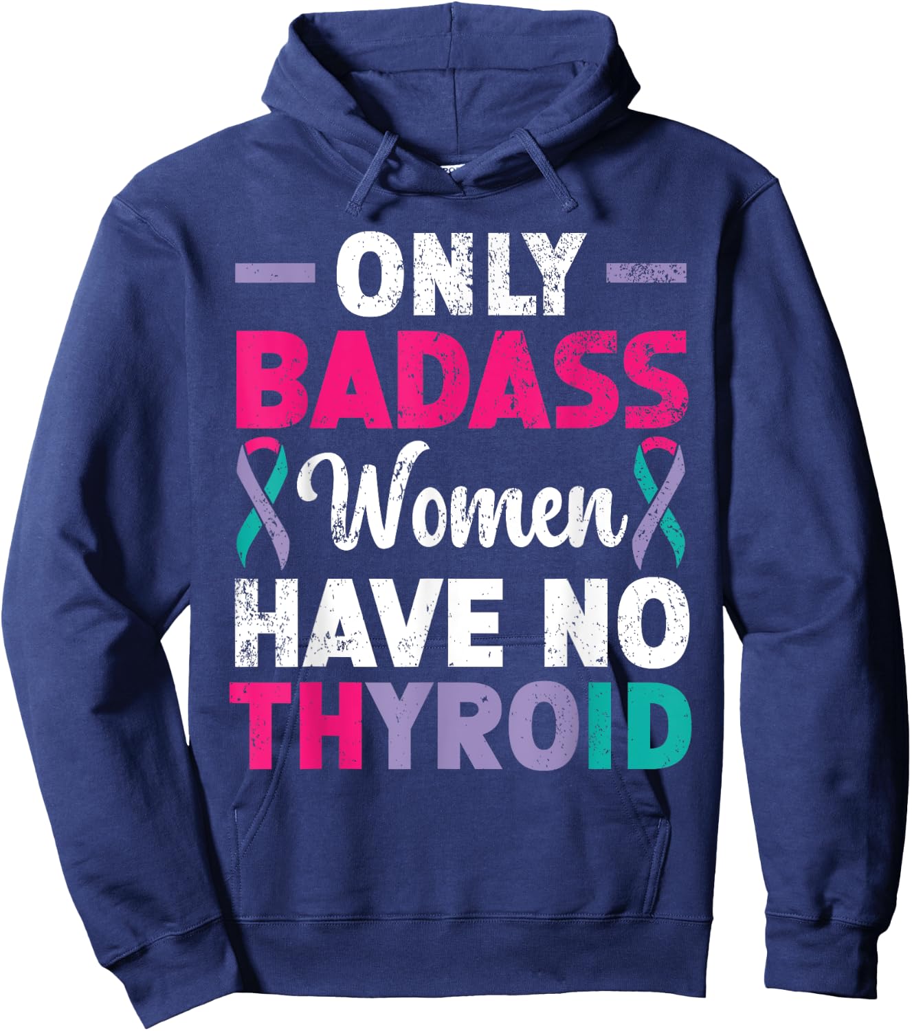 Only Badass Women Have No Thyroid Cancer Awareness Hoodie - Hoodie | Navy