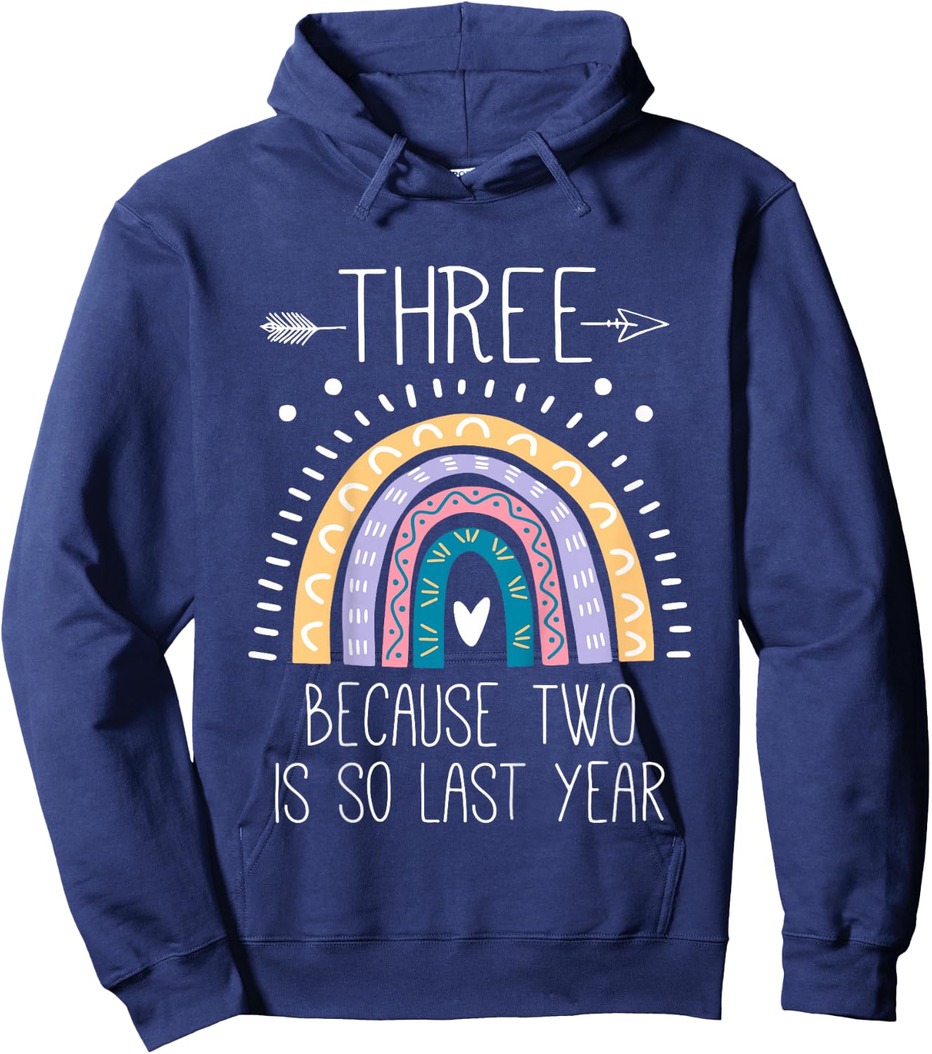 Three Because Two is So Last Year 3 Birthday Gifts Rainbow Hoodie - Hoodie | Navy