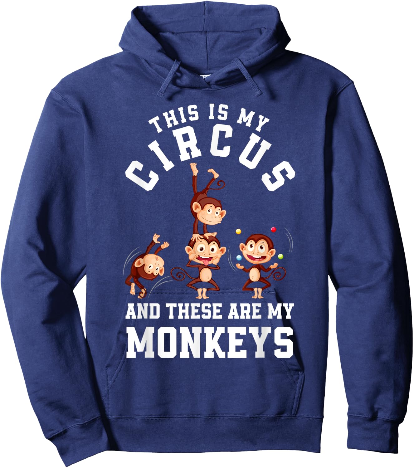 This Is My Circus And These Are My Monkeys Funny Mom Hoodie - Hoodie | Navy