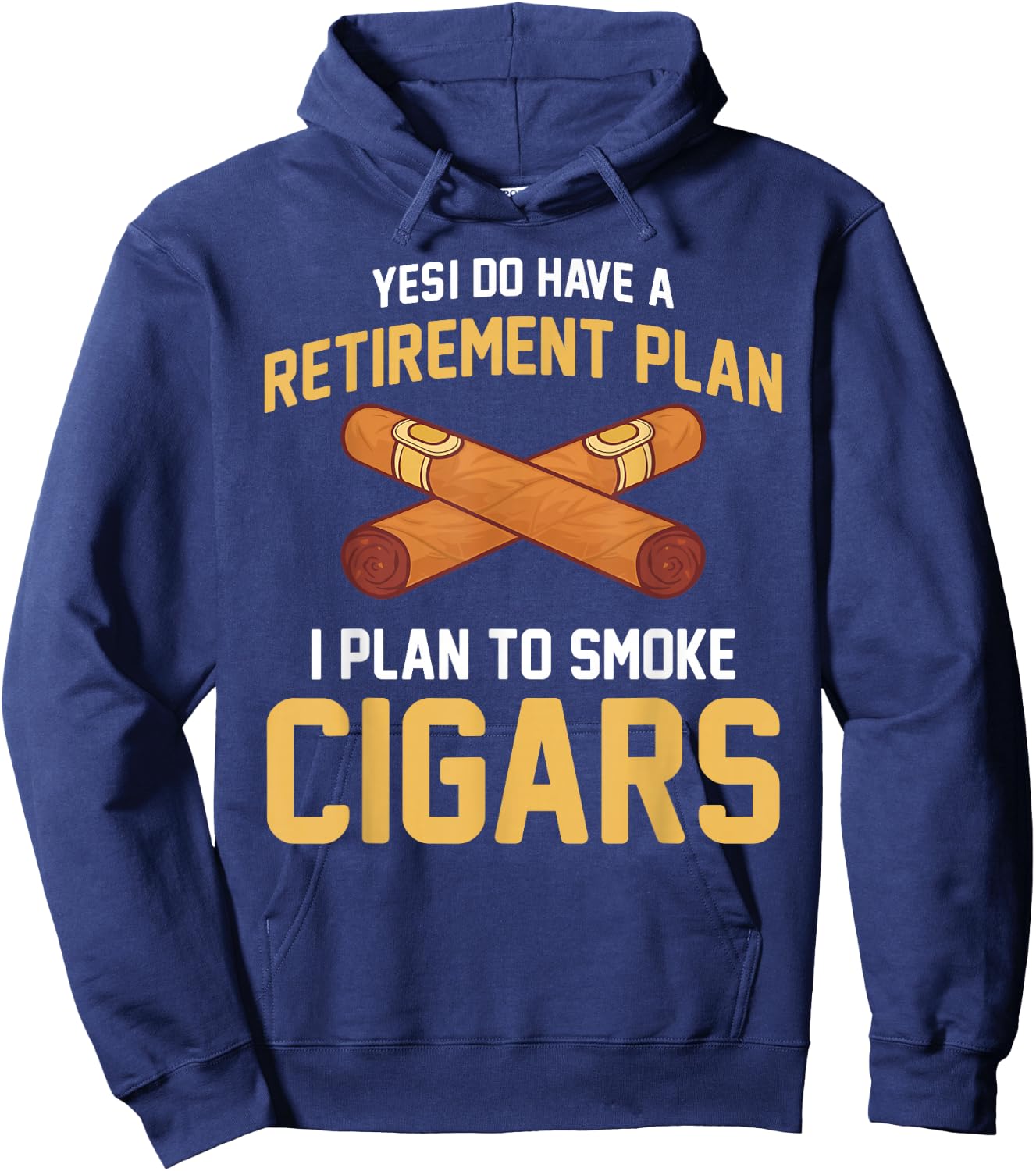 Cigar Smoker - Retirement Plan I Plan To Smoke Cigars Hoodie - Hoodie | Navy