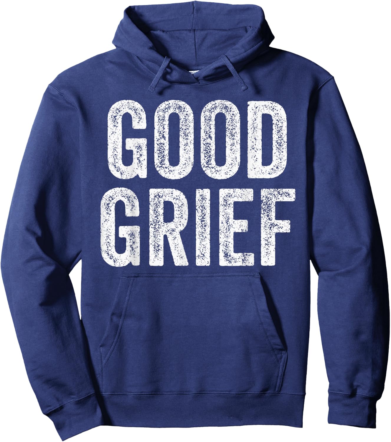 Good Grief - Funny Sarcastic Humor Joke Text Quote Gift Hoodie - Hoodie | Navy