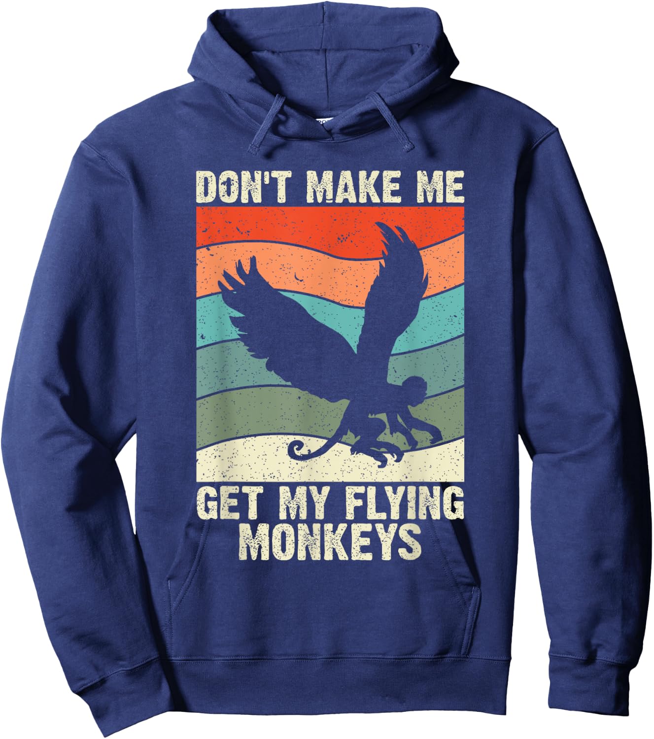 Vintage Retro Don't Make Me Get My Flying Monkeys Hoodie - Hoodie | Navy
