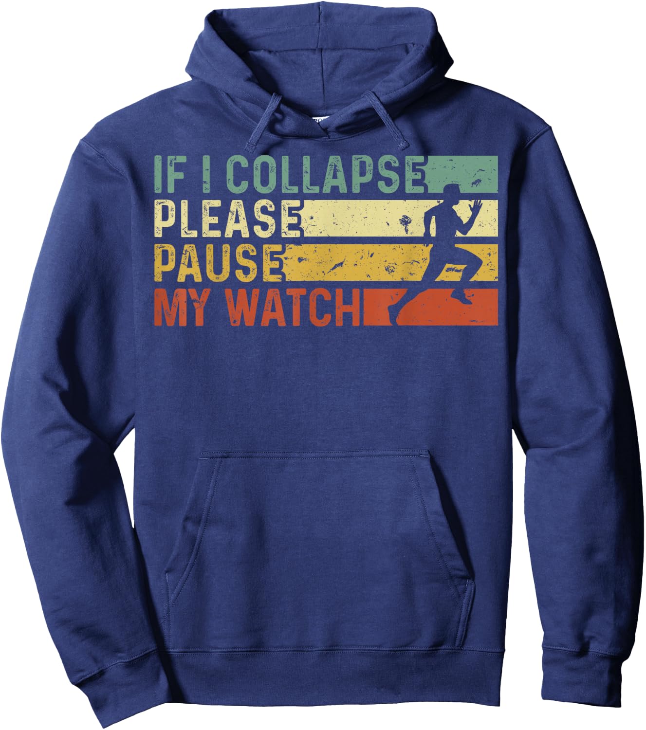 Funny Runner If I Collapse Please Pause My Watch Running Hoodie - Hoodie | Navy