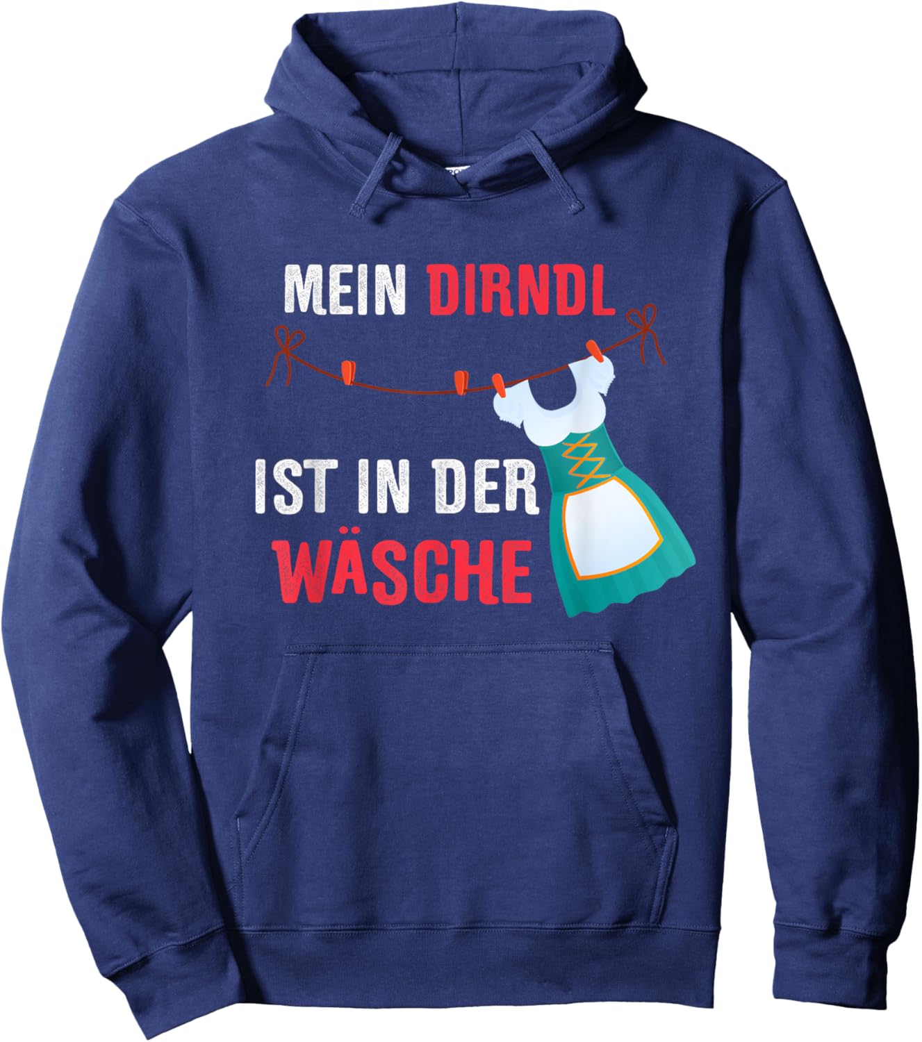 Für's nächsten Oktoberfest - Mein Dirndl ist in der Wäsche Hoodie - Hoodie | Navy
