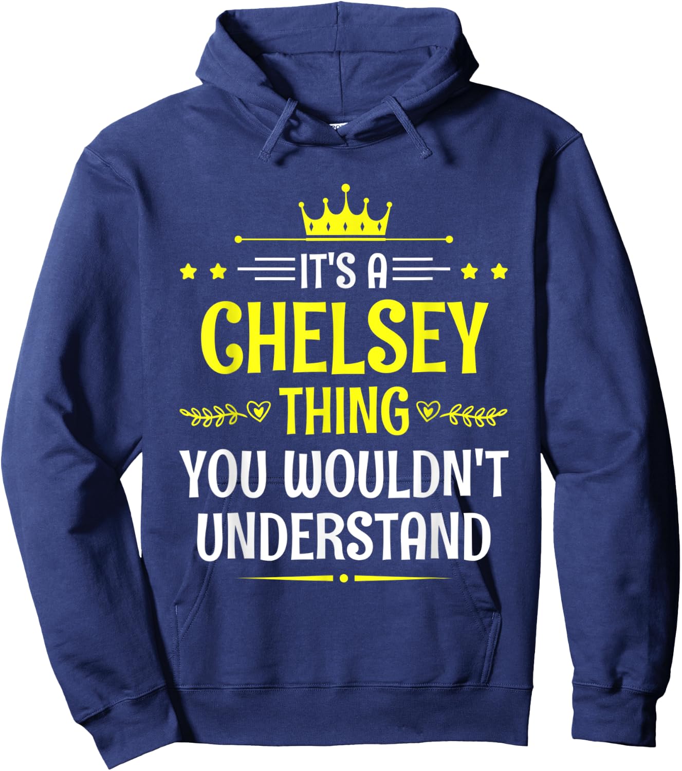 It's a Chelsey Thing You Wouldn't Understand Funny Name Hoodie - Hoodie | Navy