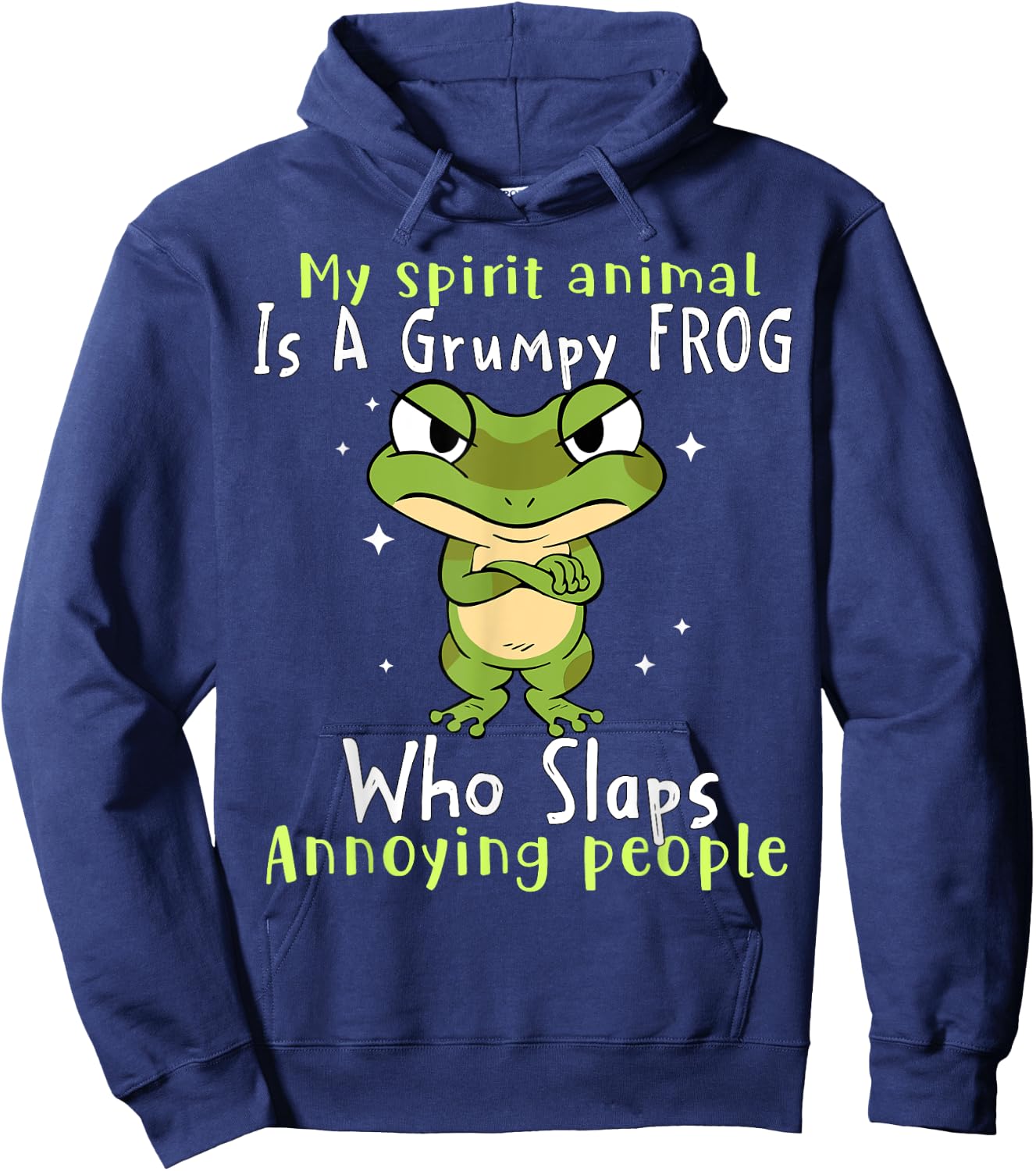 My Spirit Animal Is A Grumpy Frog Who Slaps Annoying People Hoodie - Hoodie | Navy