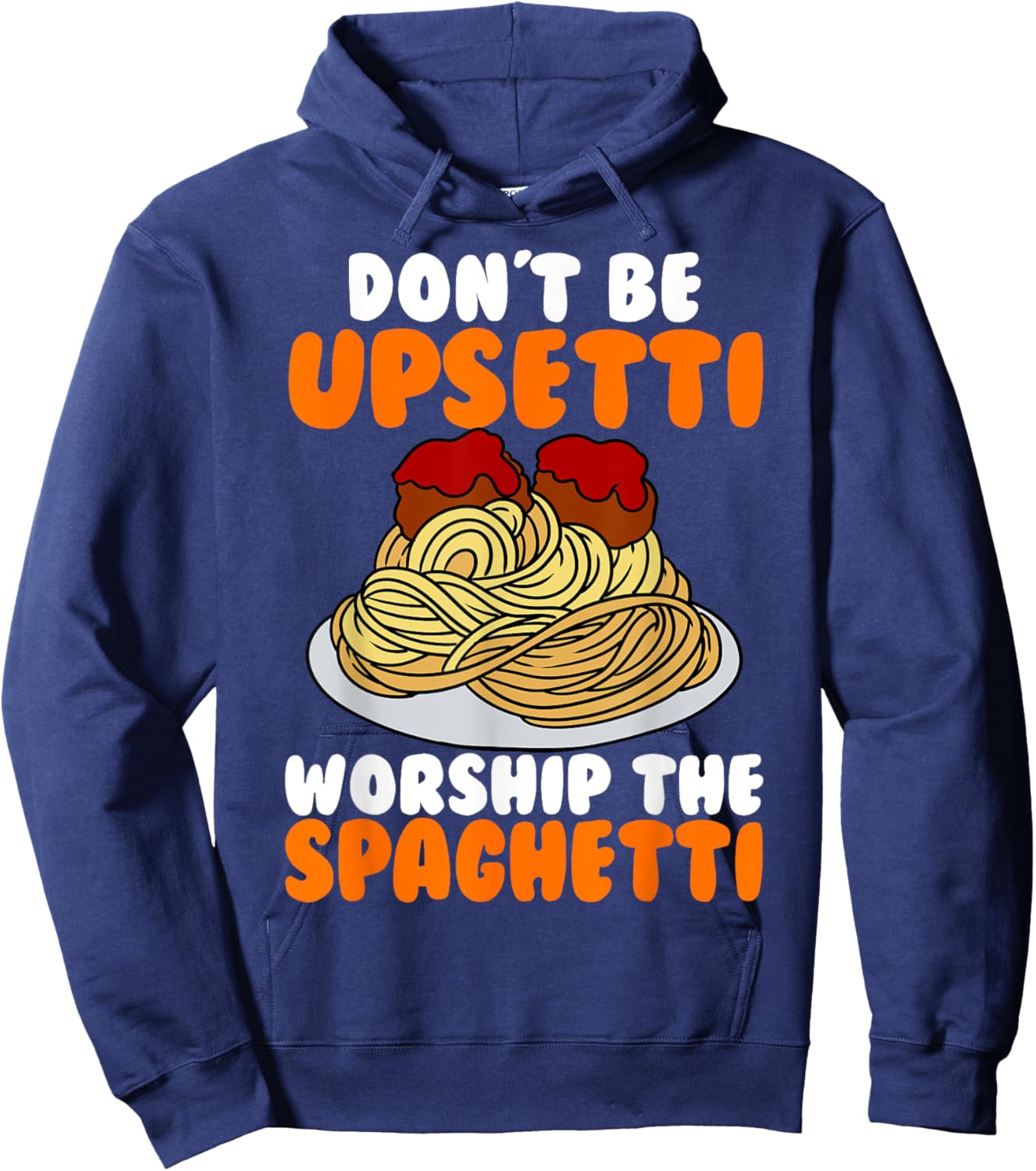 Flying Spaghetti Monster FSM Don't Upsetti Worship Spaghetti Hoodie - Hoodie | Navy
