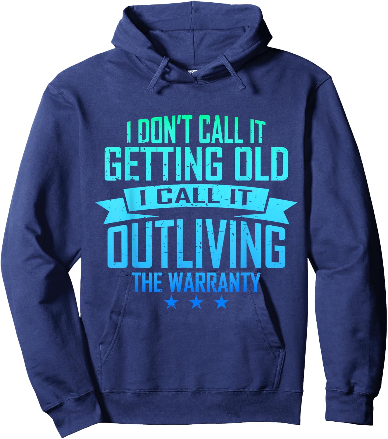 I Don't Call It Getting Old I Call It Outliving The Warranty Hoodie - Hoodie | Navy