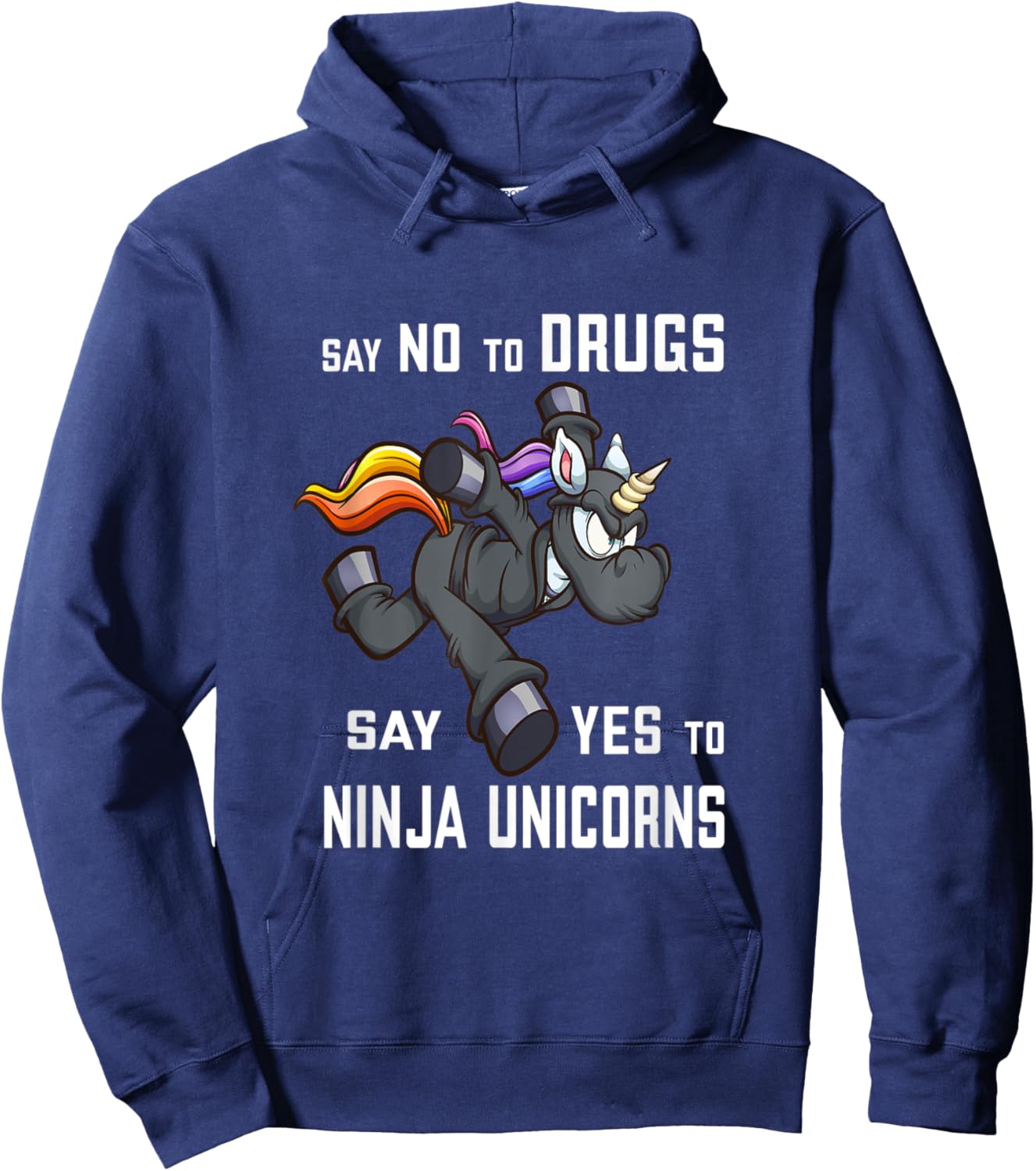 Say NO to Drugs, say YES to Ninja Unicorns Funny Anti-Drug Hoodie - Hoodie | Navy