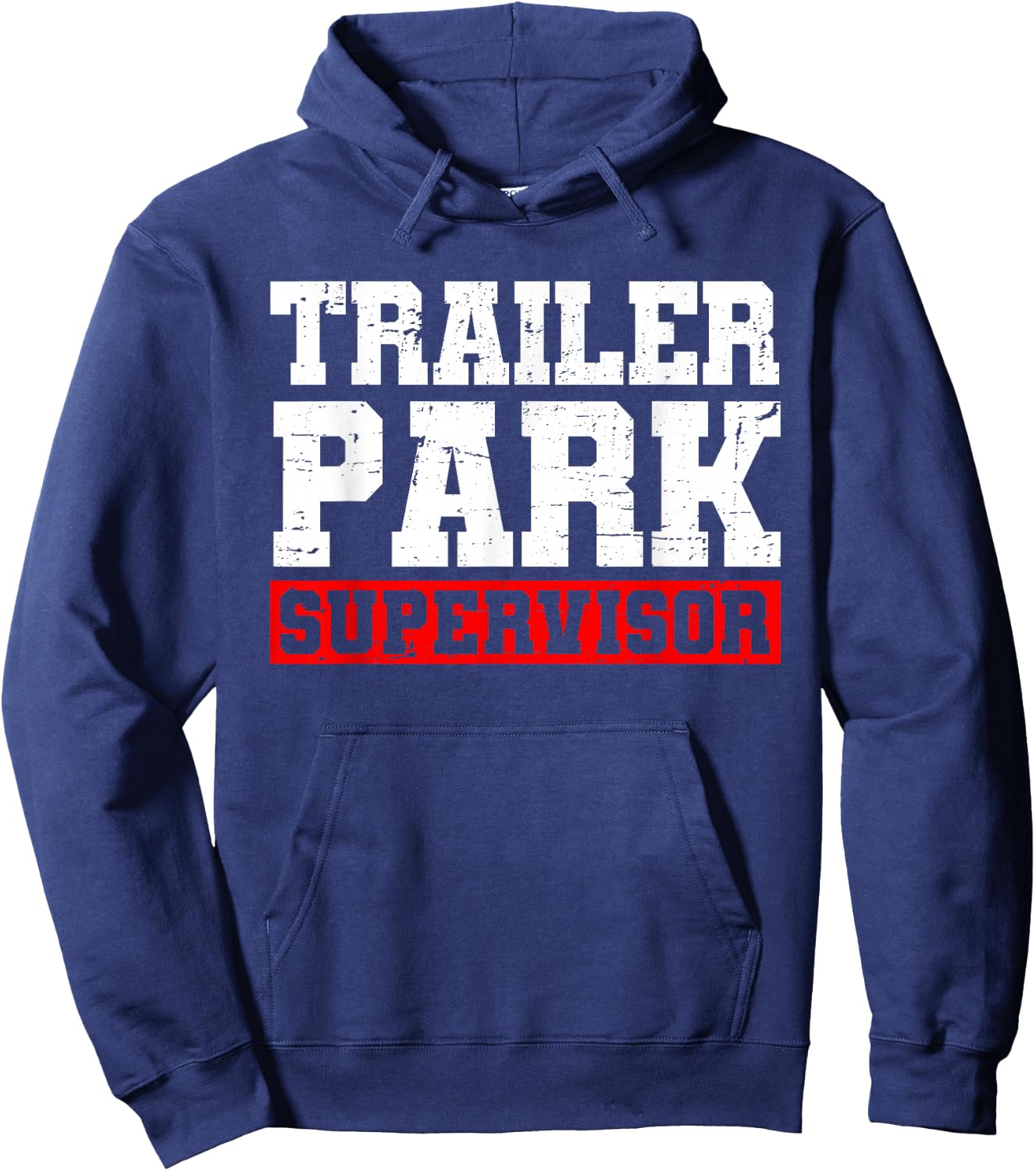 Funny Saying Sarcastic Humor Supervisor Apparel Trailer Park Supervisor Hillbilly Joke - Black, -Adults, Short Sleeve, , Regular Fit, 100% Cotton, Small Hoodie - Hoodie | Navy