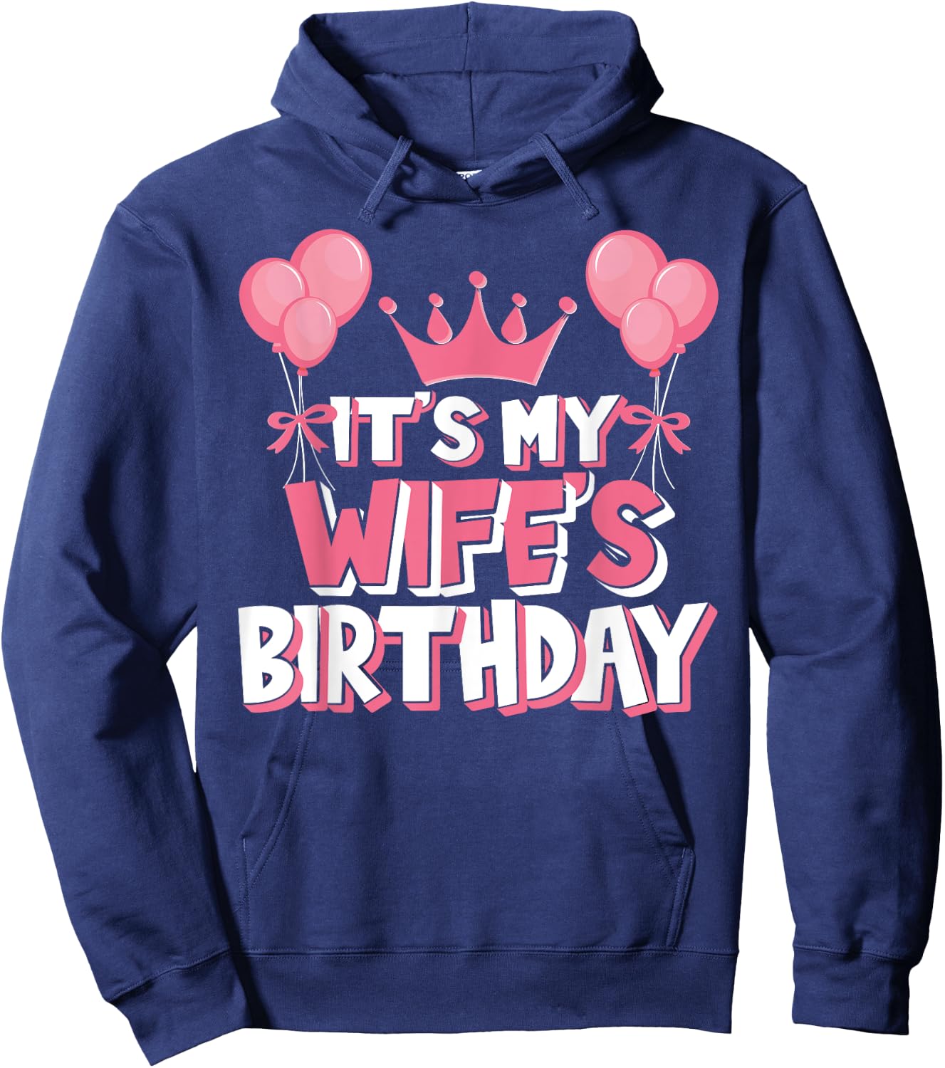 It's My Wife's Birthday Celebration Hoodie - Hoodie | Navy