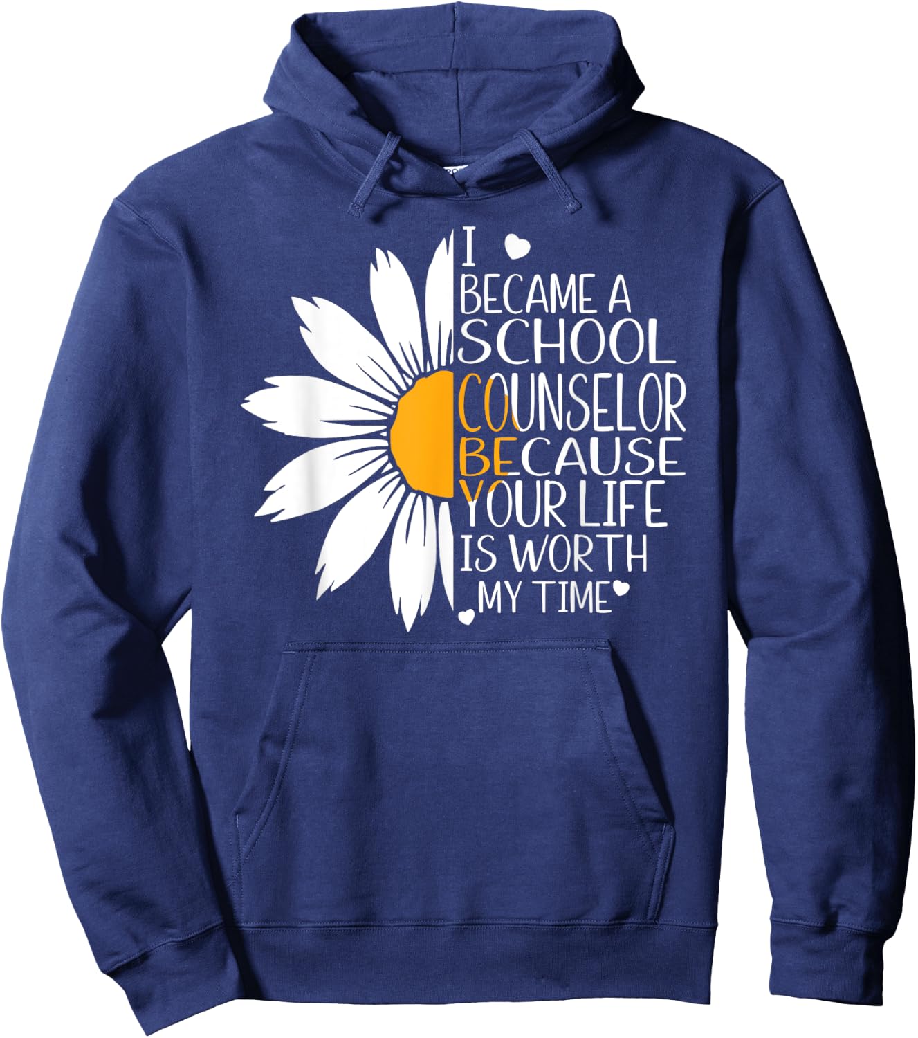 I became a School Counselor because your life worth my time Hoodie - Hoodie | Navy